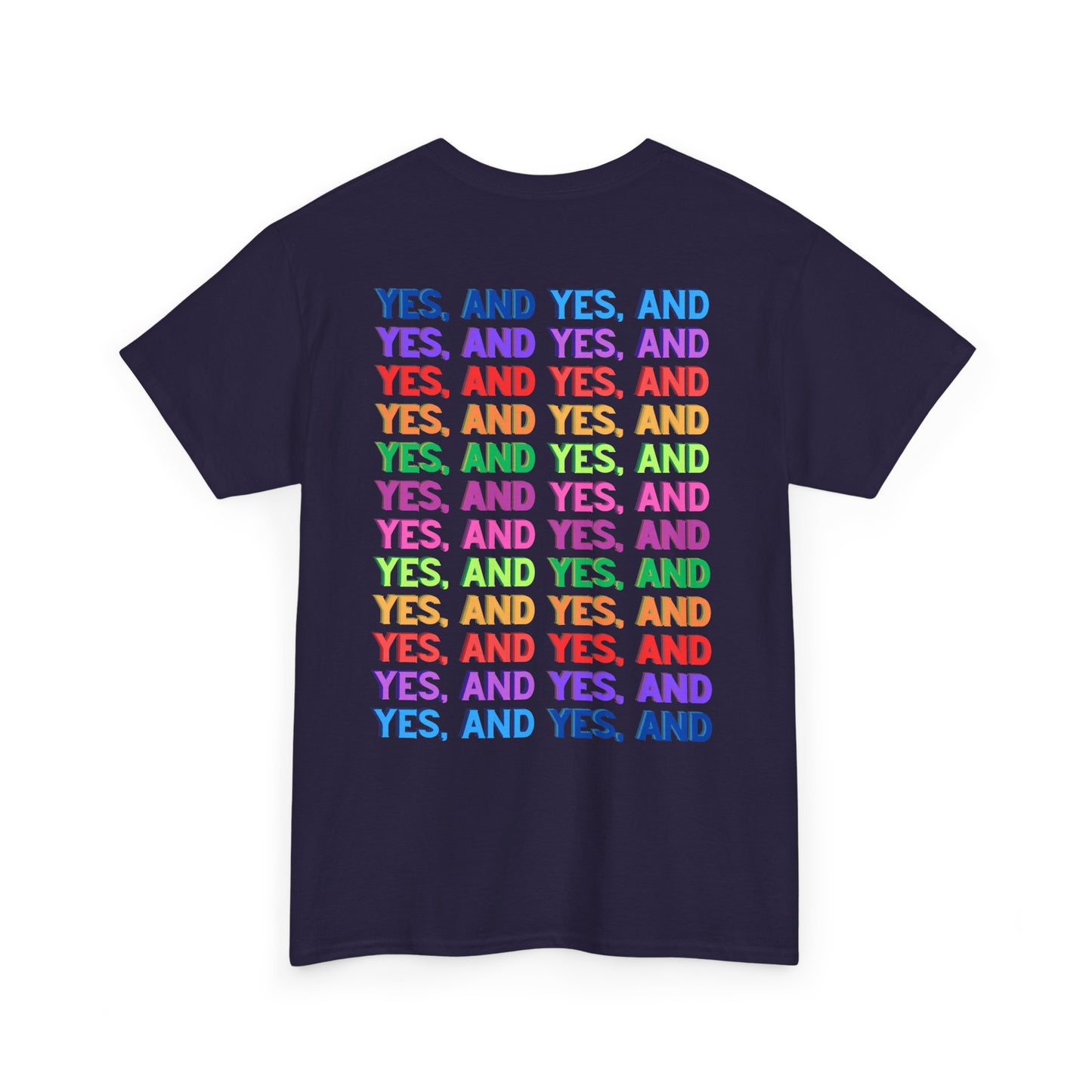 Improv, Multi Color "Yes, And" Double-sided // Colorful Affirmation Unisex Heavy Cotton Tee