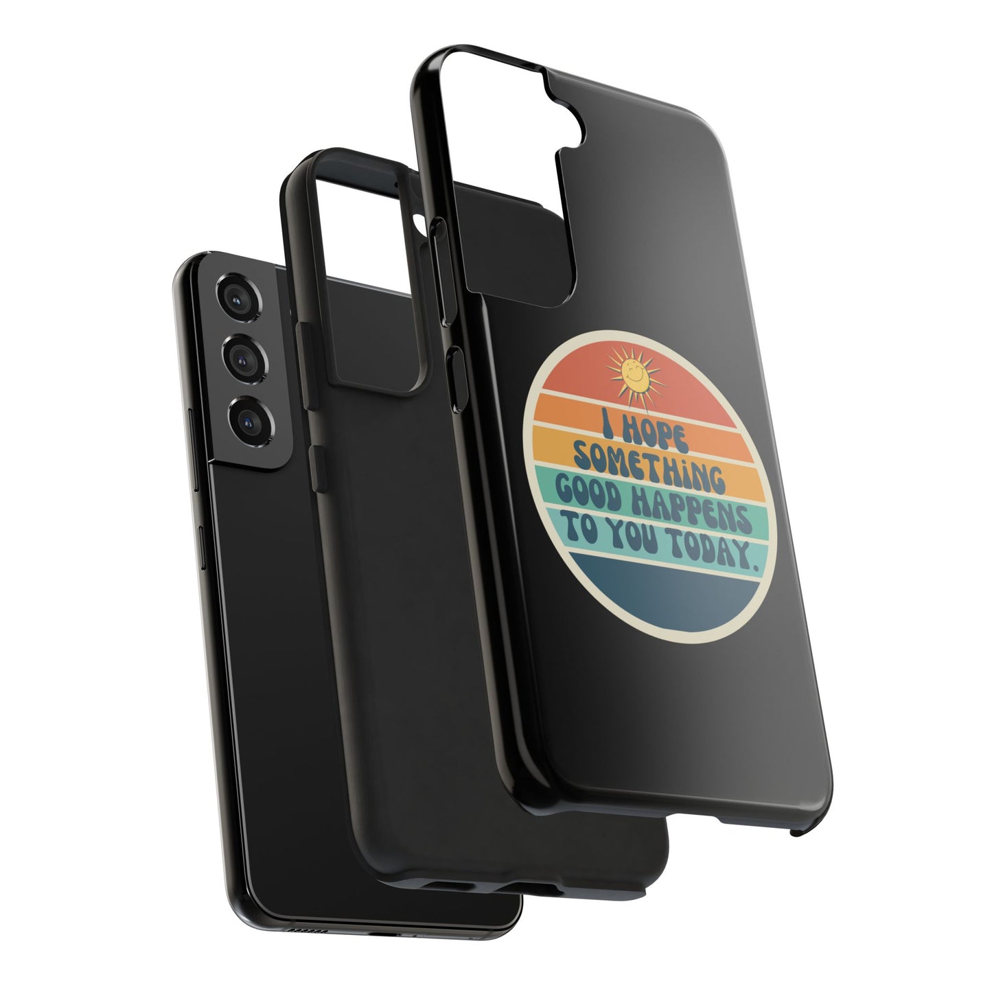 I hope something good happens to you today // Phone Case