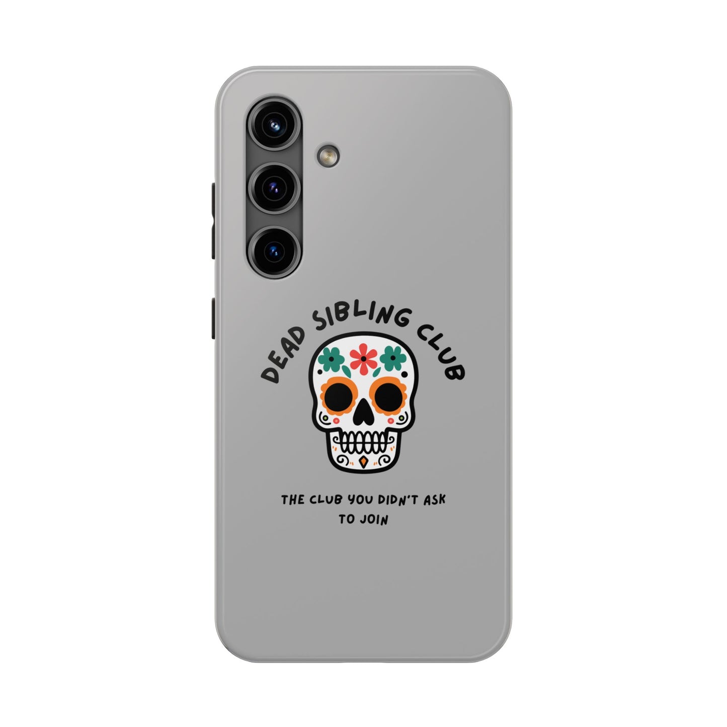 The Club You Didn't Ask to Join - Dead Sibling // Phone Case