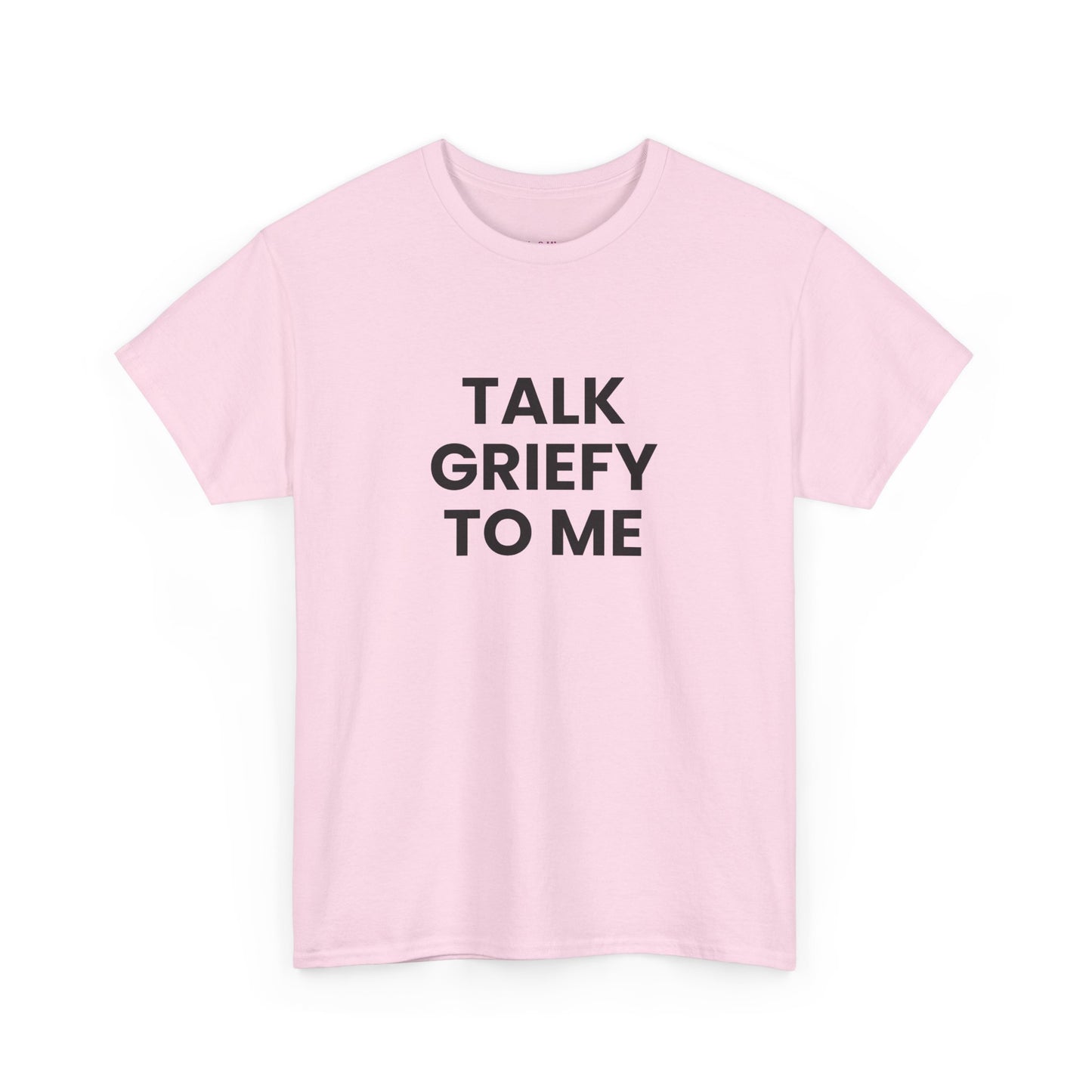 Talk Griefy to Me // Short Sleeve Tee