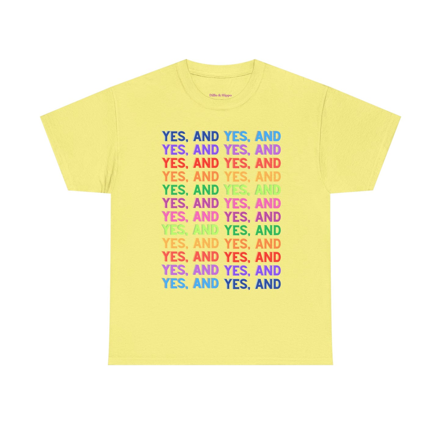 Improv, Multi Color "Yes, And" // Colorful Affirmation Unisex Heavy Cotton Tee