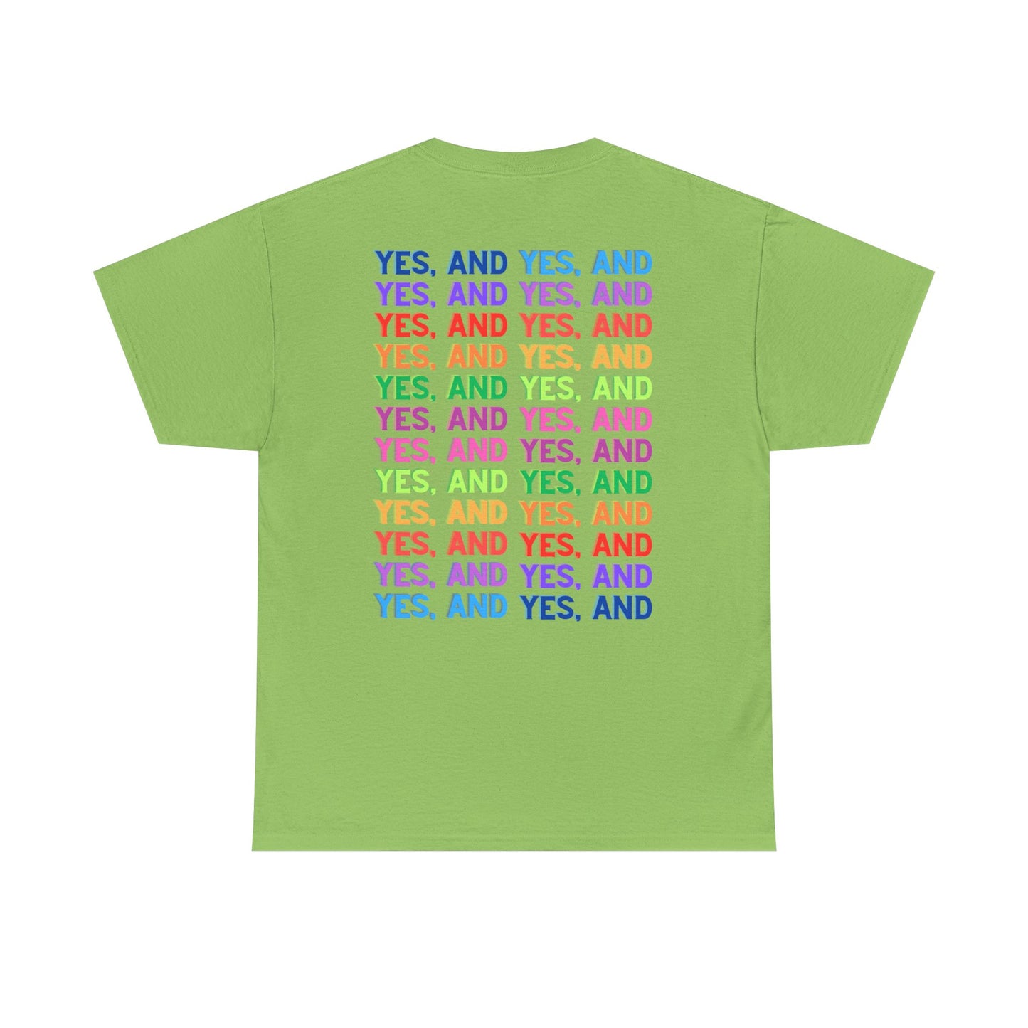Improv, Multi Color "Yes, And" Double-sided // Colorful Affirmation Unisex Heavy Cotton Tee