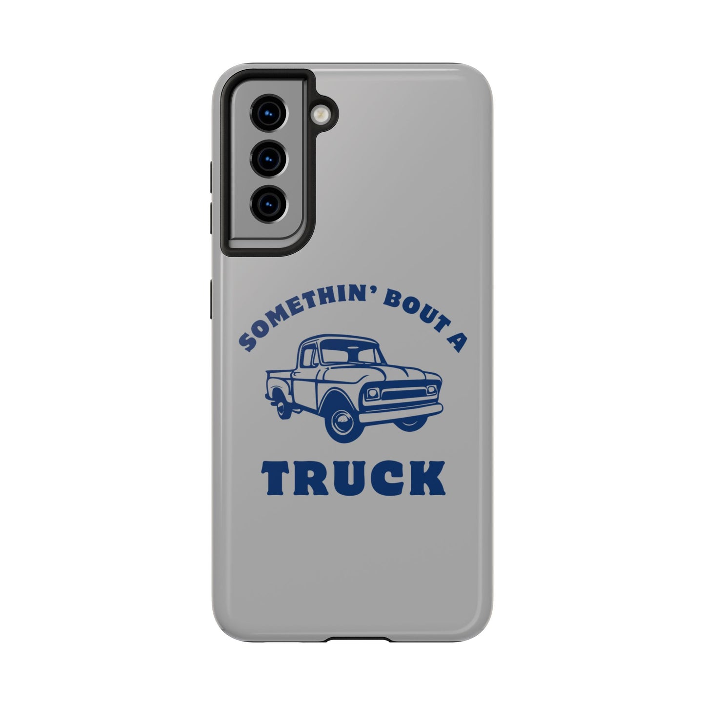 Somethin' Bout a Truck // Phone Case