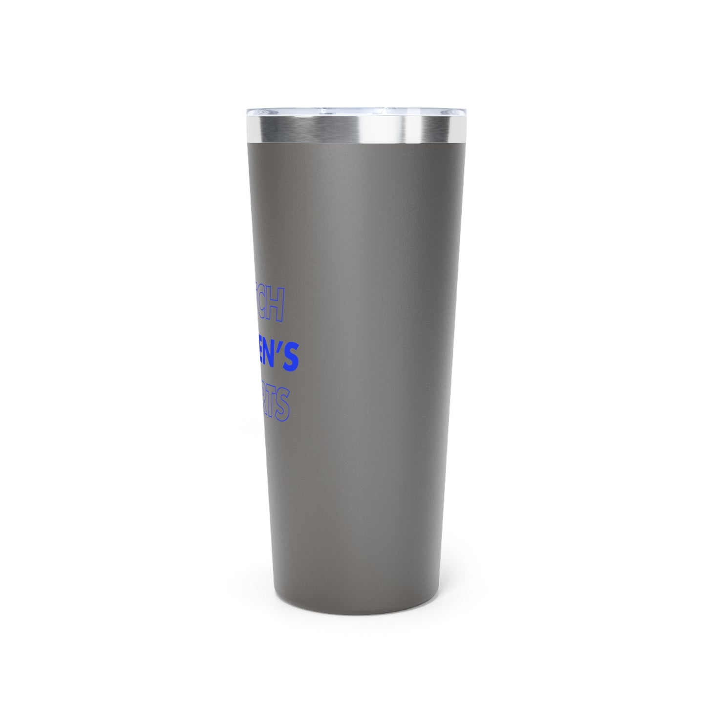Watch Women's Sports // Copper Vacuum Insulated Tumbler, 22oz - Blue Text