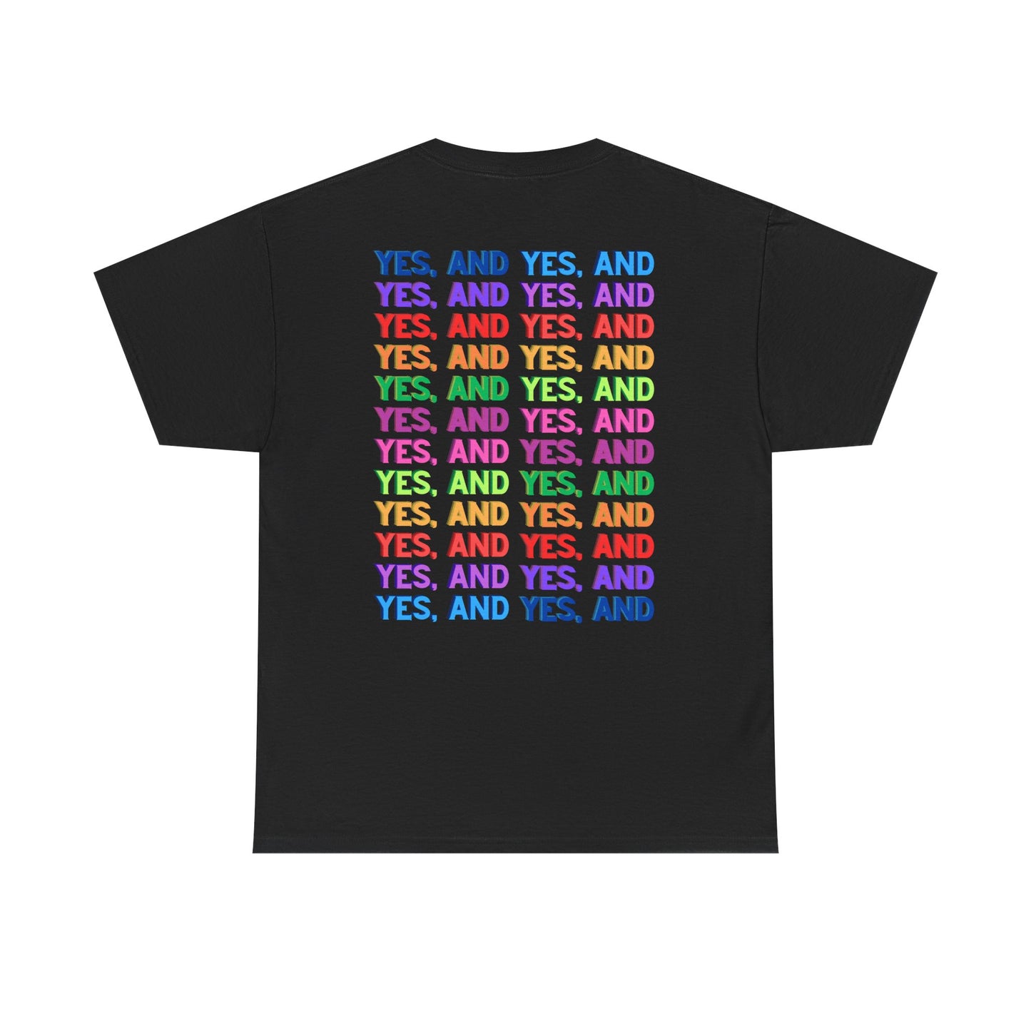 Improv, Multi Color "Yes, And" Double-sided // Colorful Affirmation Unisex Heavy Cotton Tee