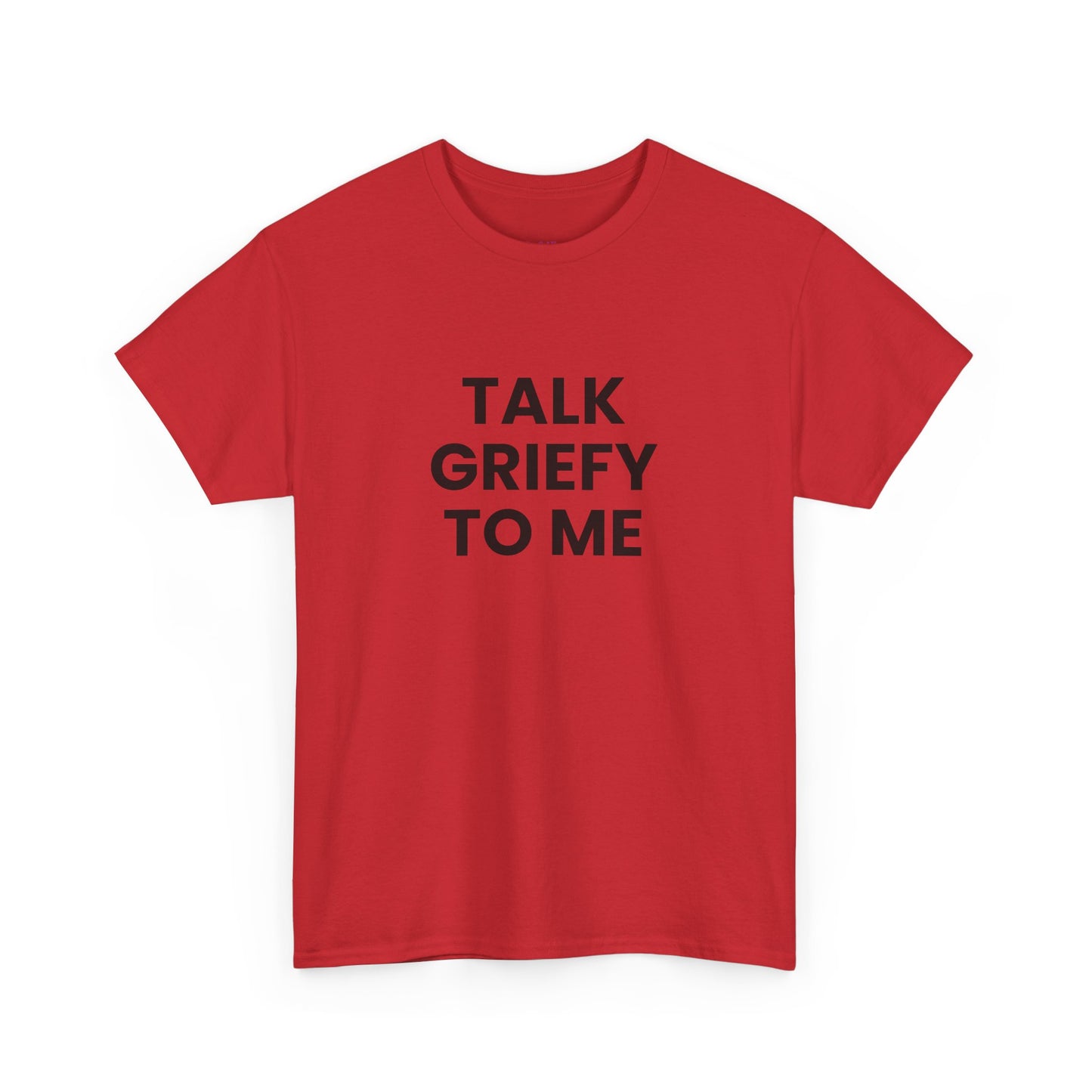 Talk Griefy to Me // Short Sleeve Tee