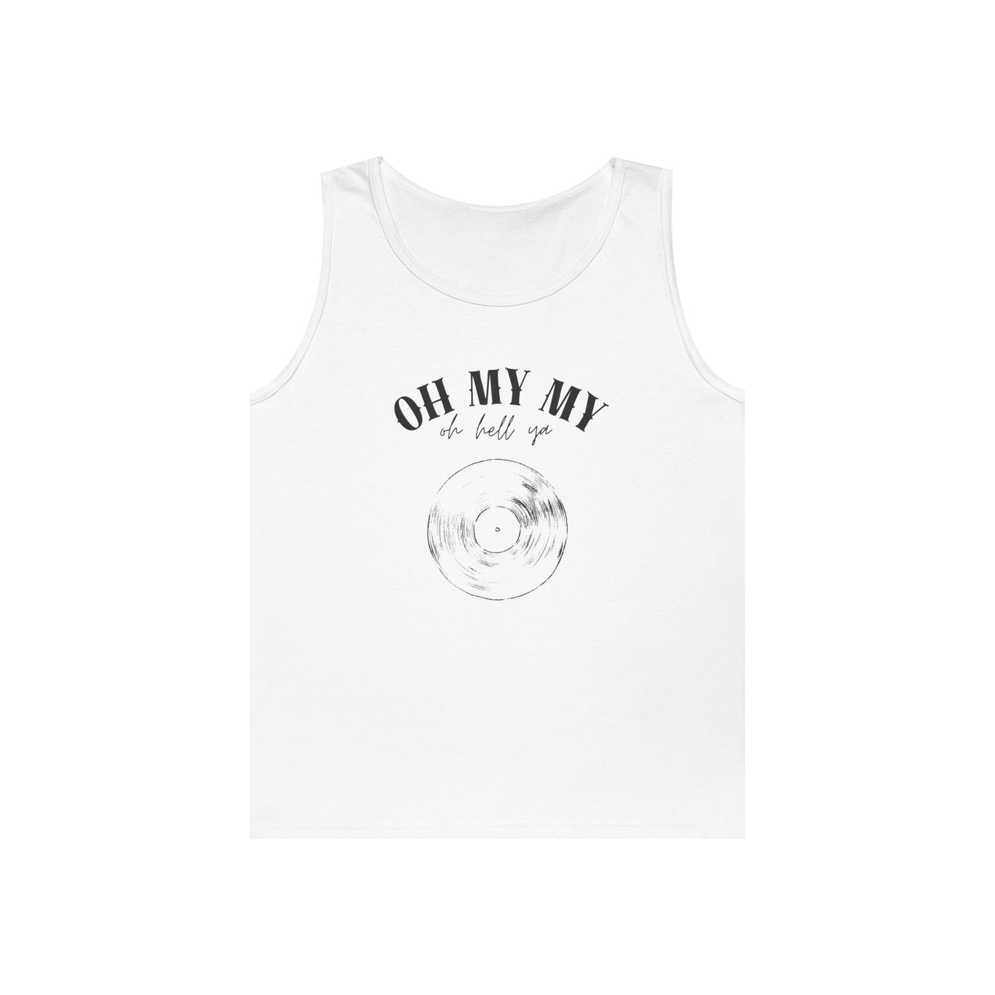 Oh My My Cool Vinyl Record // Unisex Heavy Cotton Tank Top - Graphic Tee