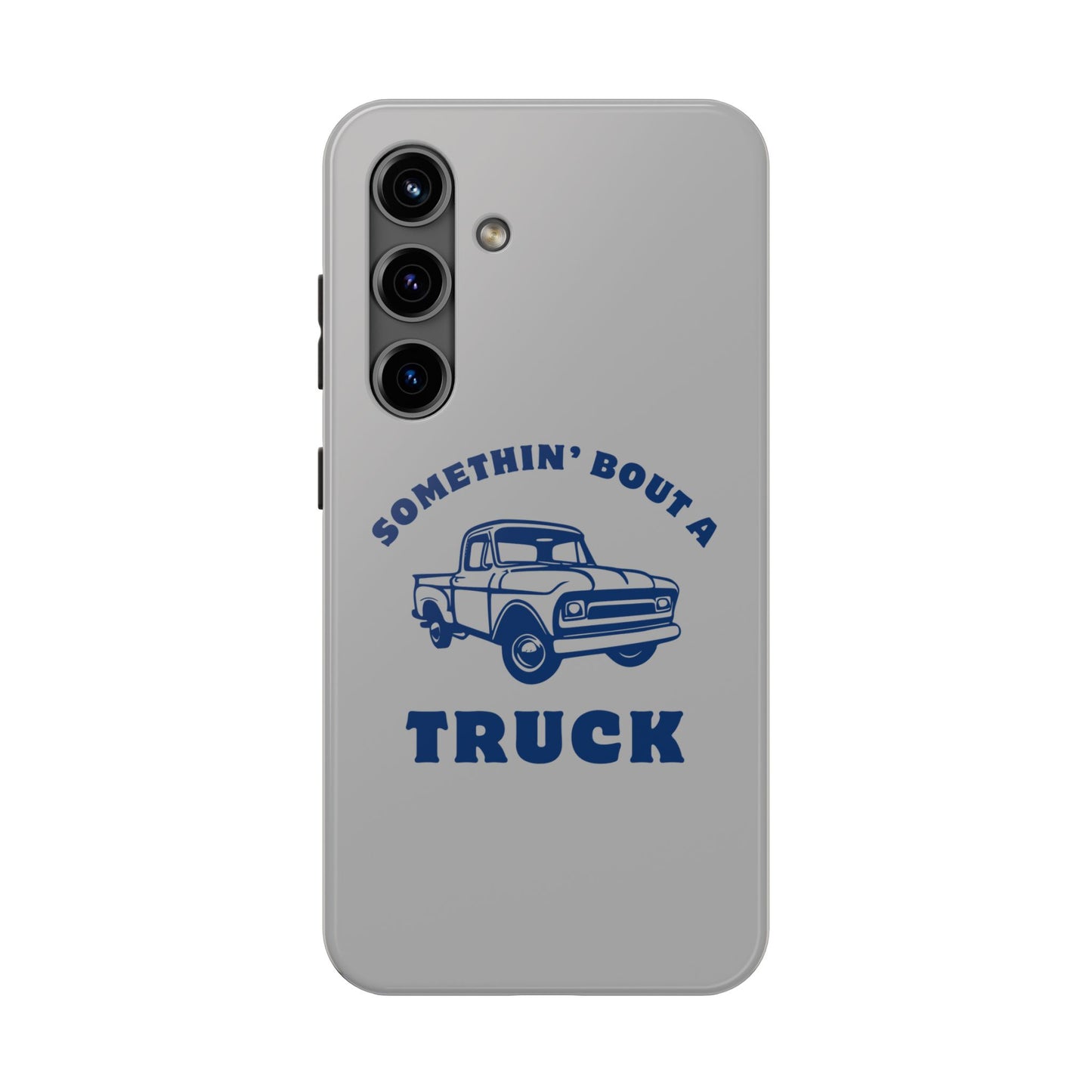 Somethin' Bout a Truck // Phone Case