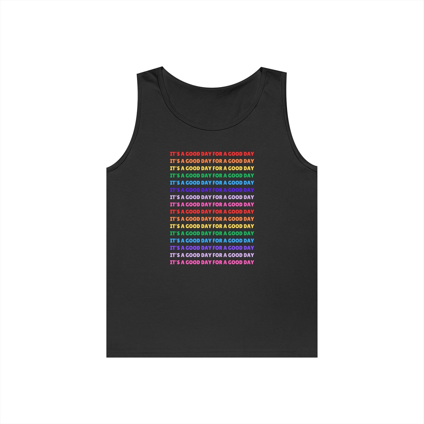 It's A Good Day For A Good Day - Positive Vibes /// Unisex Heavy Cotton Tank Top