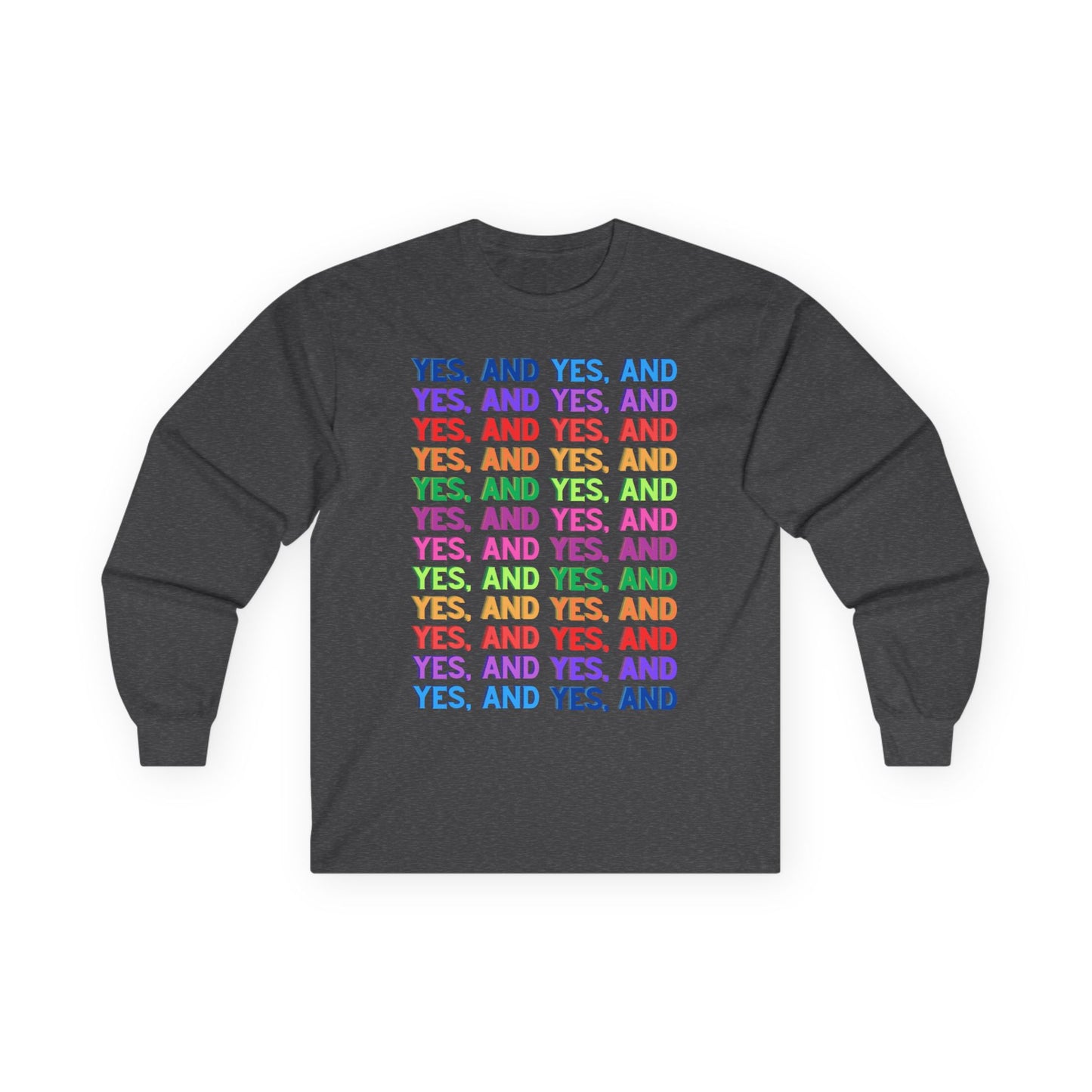 Improv, "Yes, And" // Positive Affirmation Long Sleeve Tee - Unisex, Comfortable & Stylish