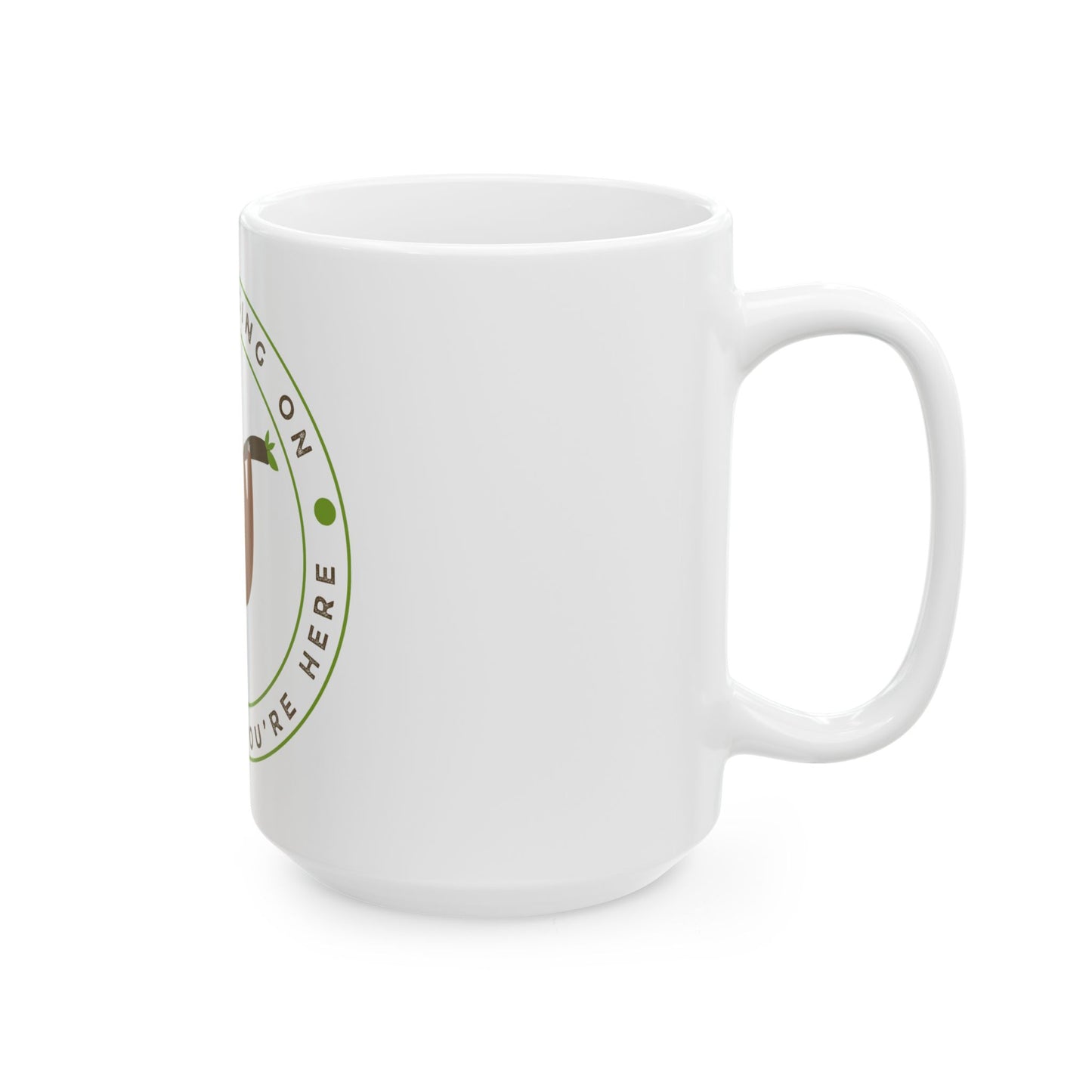 Keep Hanging On Sloth // Ceramic Mug, (11oz, 15oz)