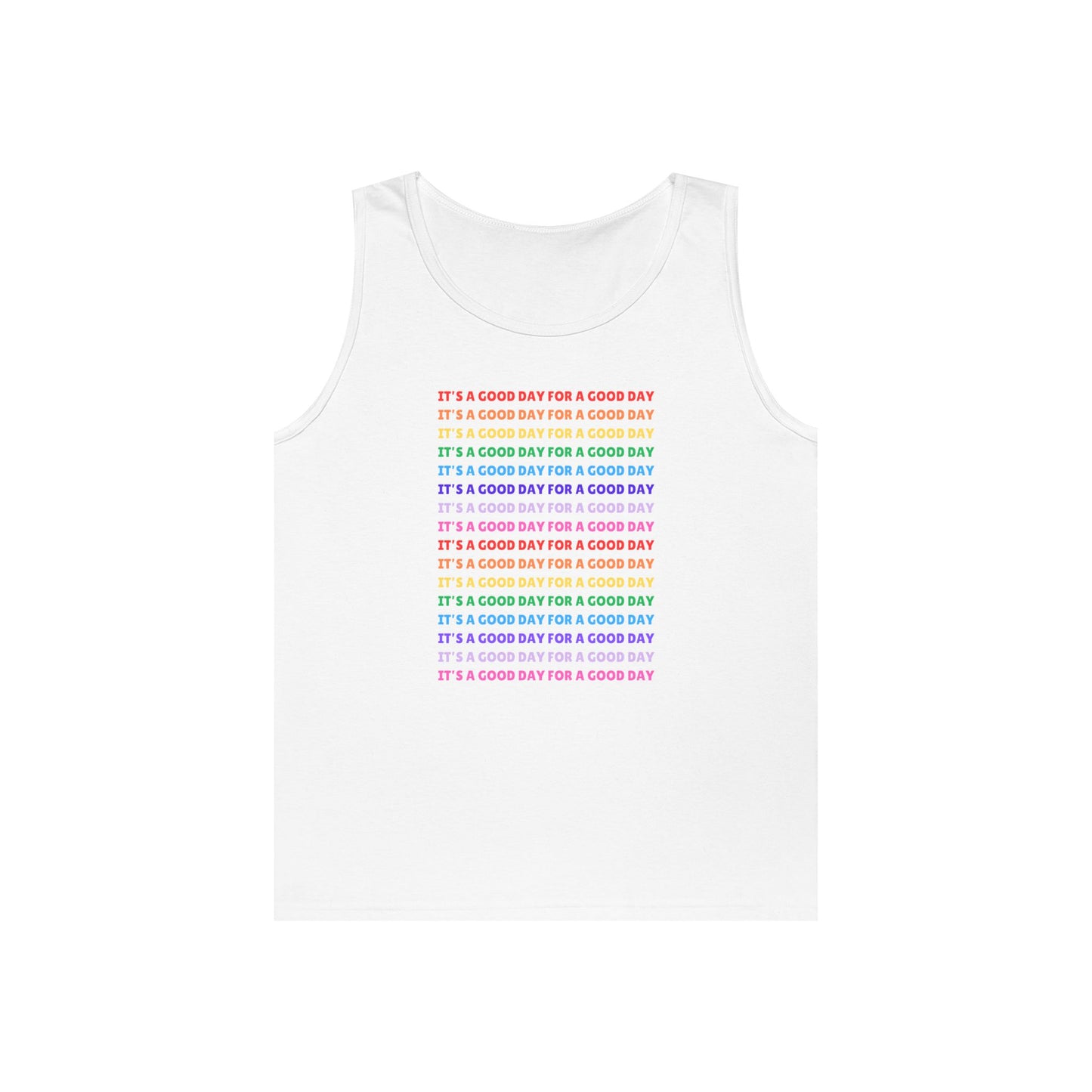 It's A Good Day For A Good Day - Positive Vibes /// Unisex Heavy Cotton Tank Top