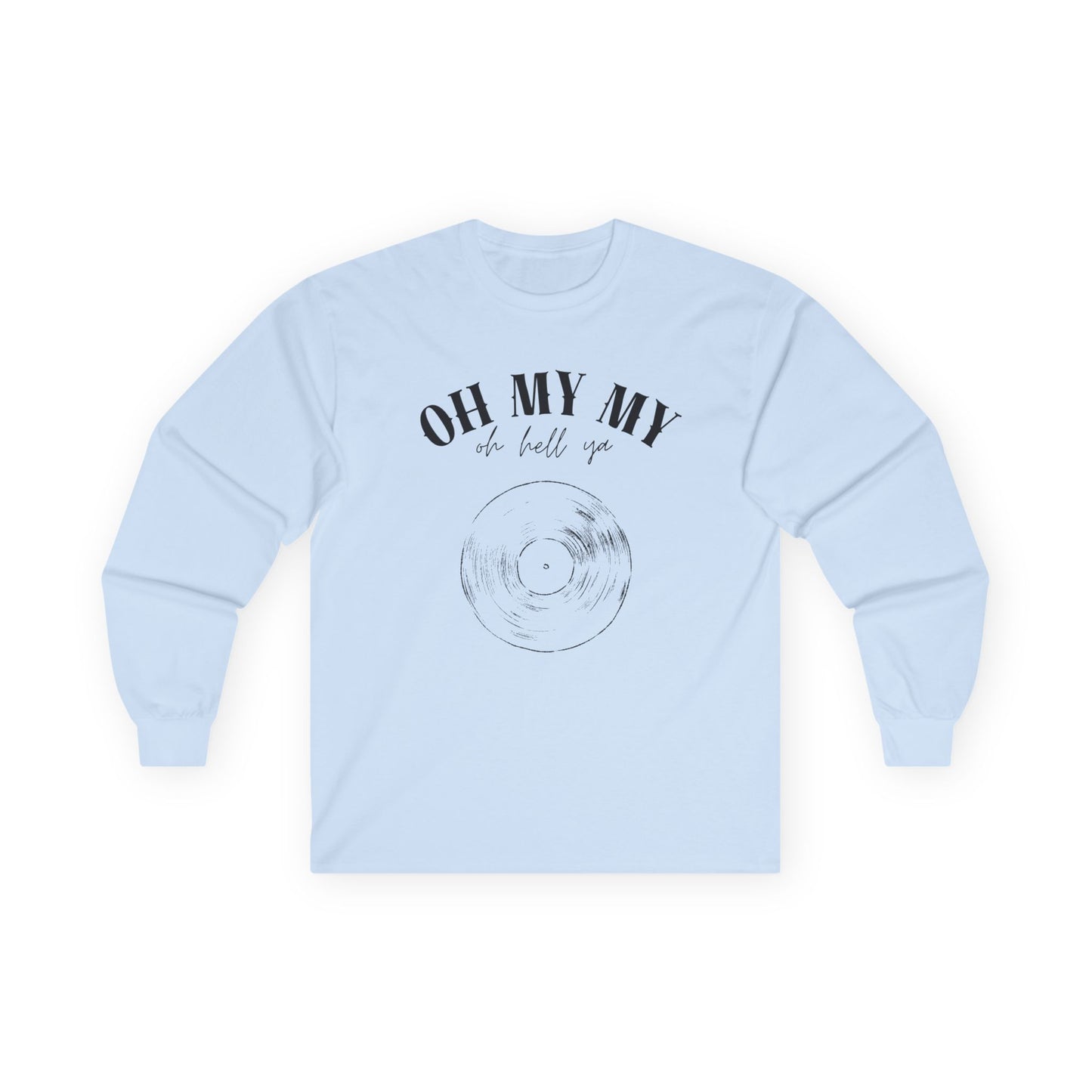 Oh My My // Unisex Long Sleeve Tee - Retro Vinyl Graphic
