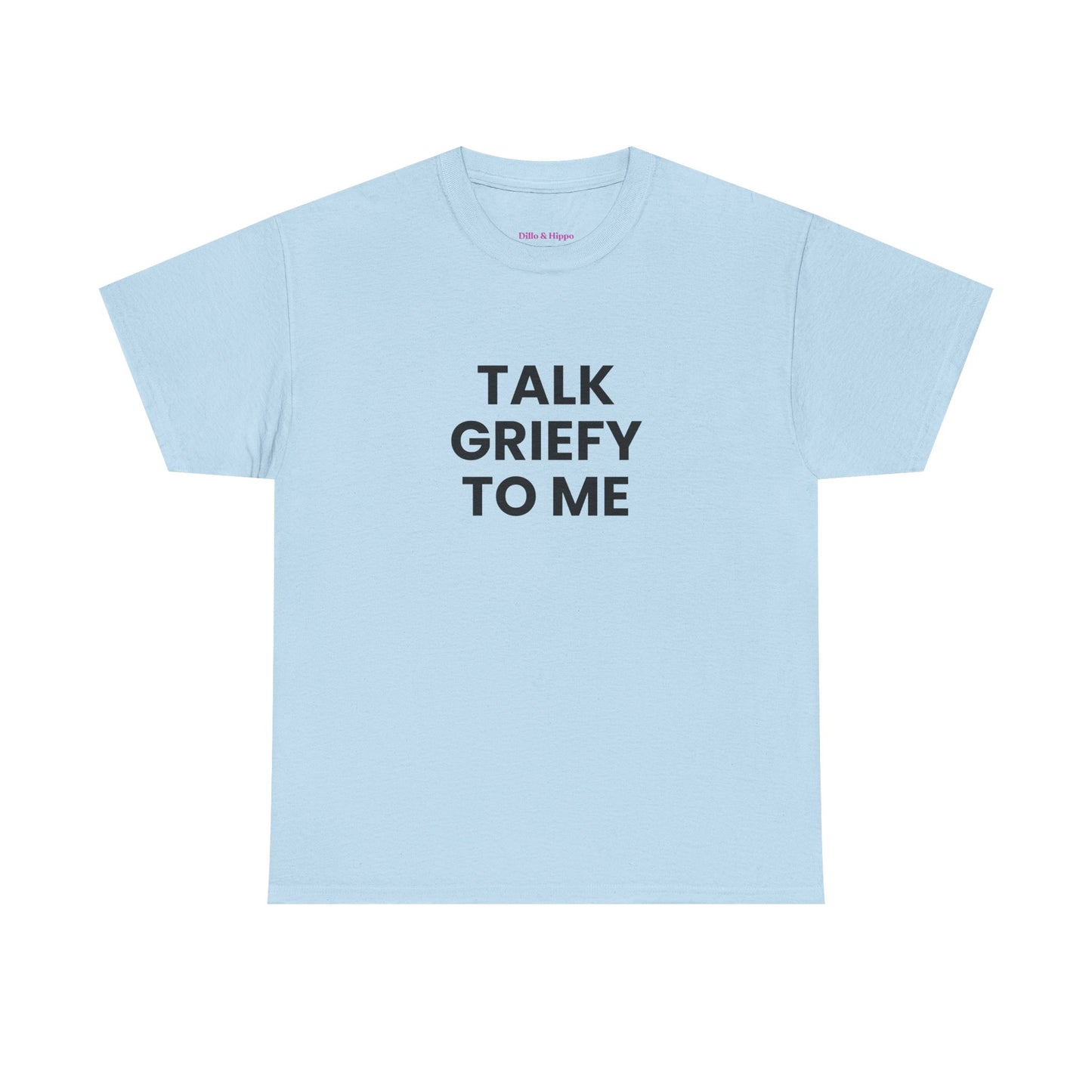 Talk Griefy to Me // Short Sleeve Tee