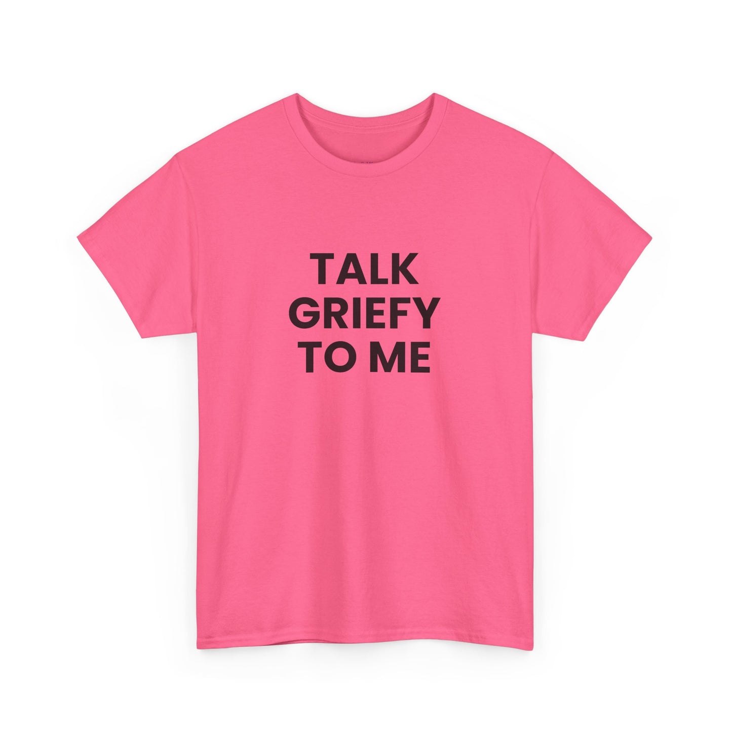 Talk Griefy to Me // Short Sleeve Tee