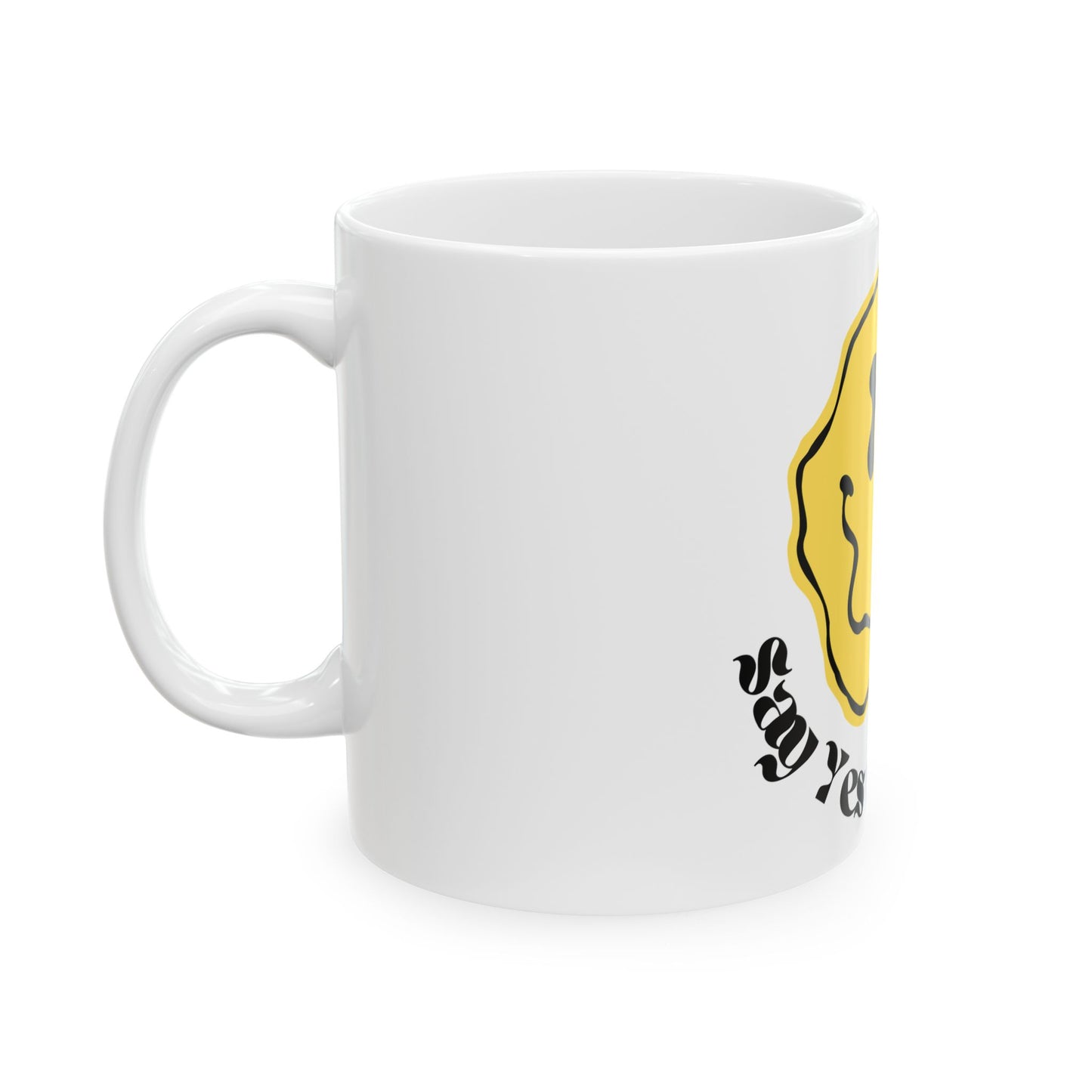 Say Yes To Coffee // Ceramic Mug, (11oz, 15oz)