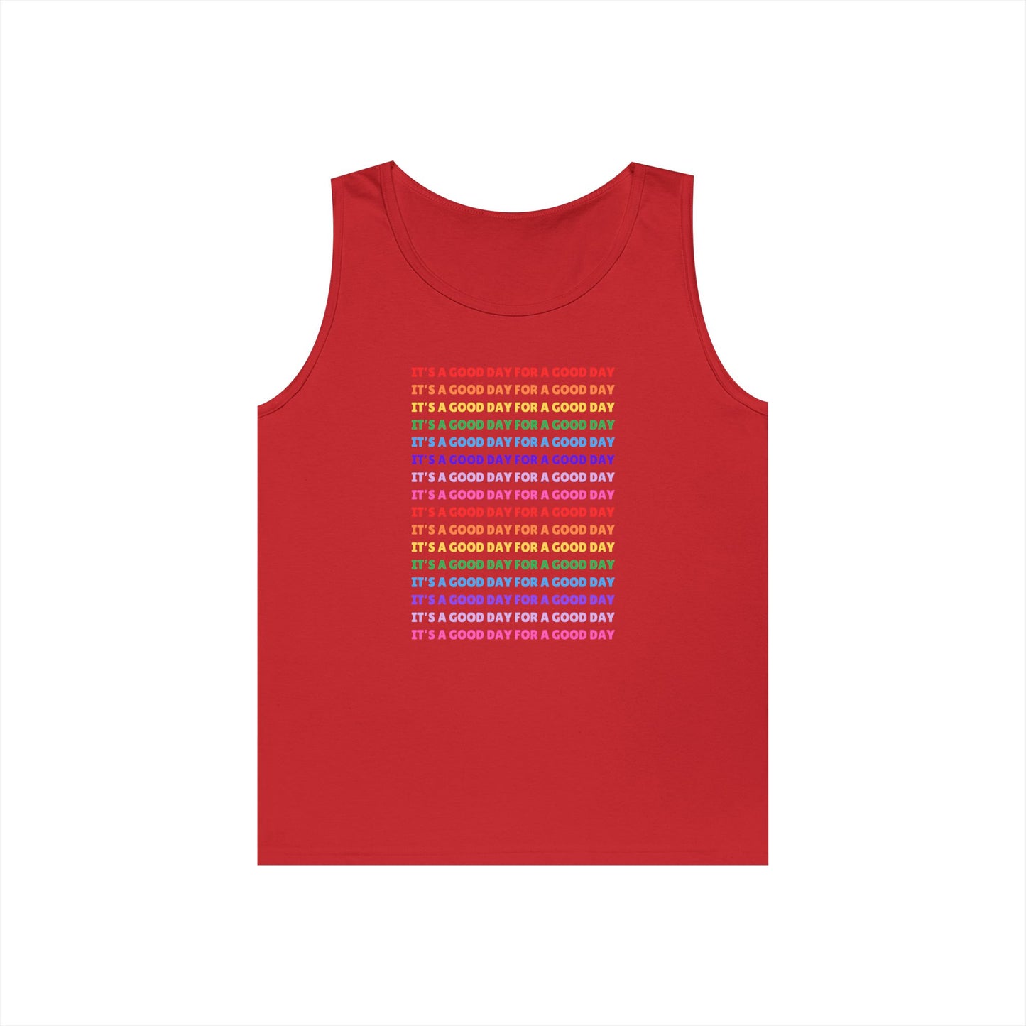 It's A Good Day For A Good Day - Positive Vibes /// Unisex Heavy Cotton Tank Top