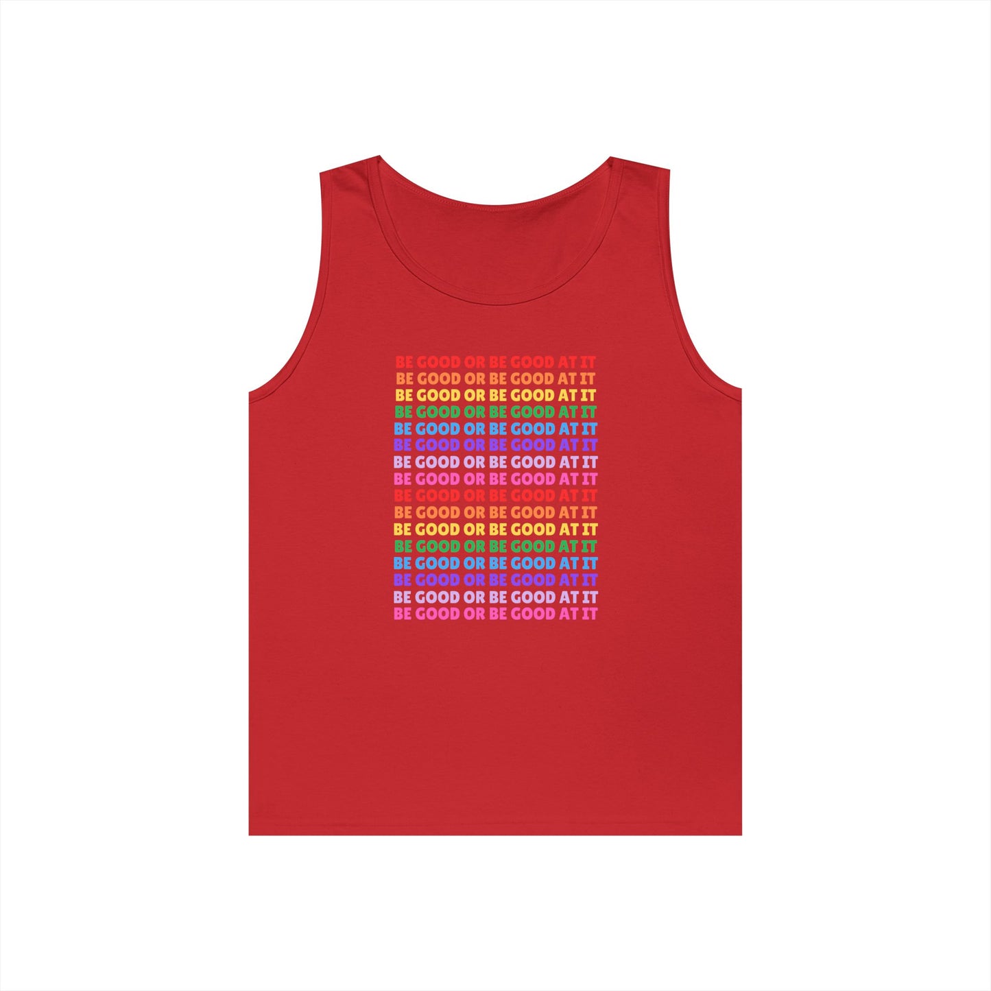 Be Good Or Be Good At It // Unisex Heavy Cotton Tank Top