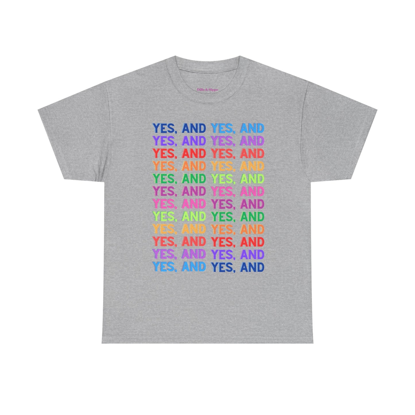 Improv, Multi Color "Yes, And" // Colorful Affirmation Unisex Heavy Cotton Tee