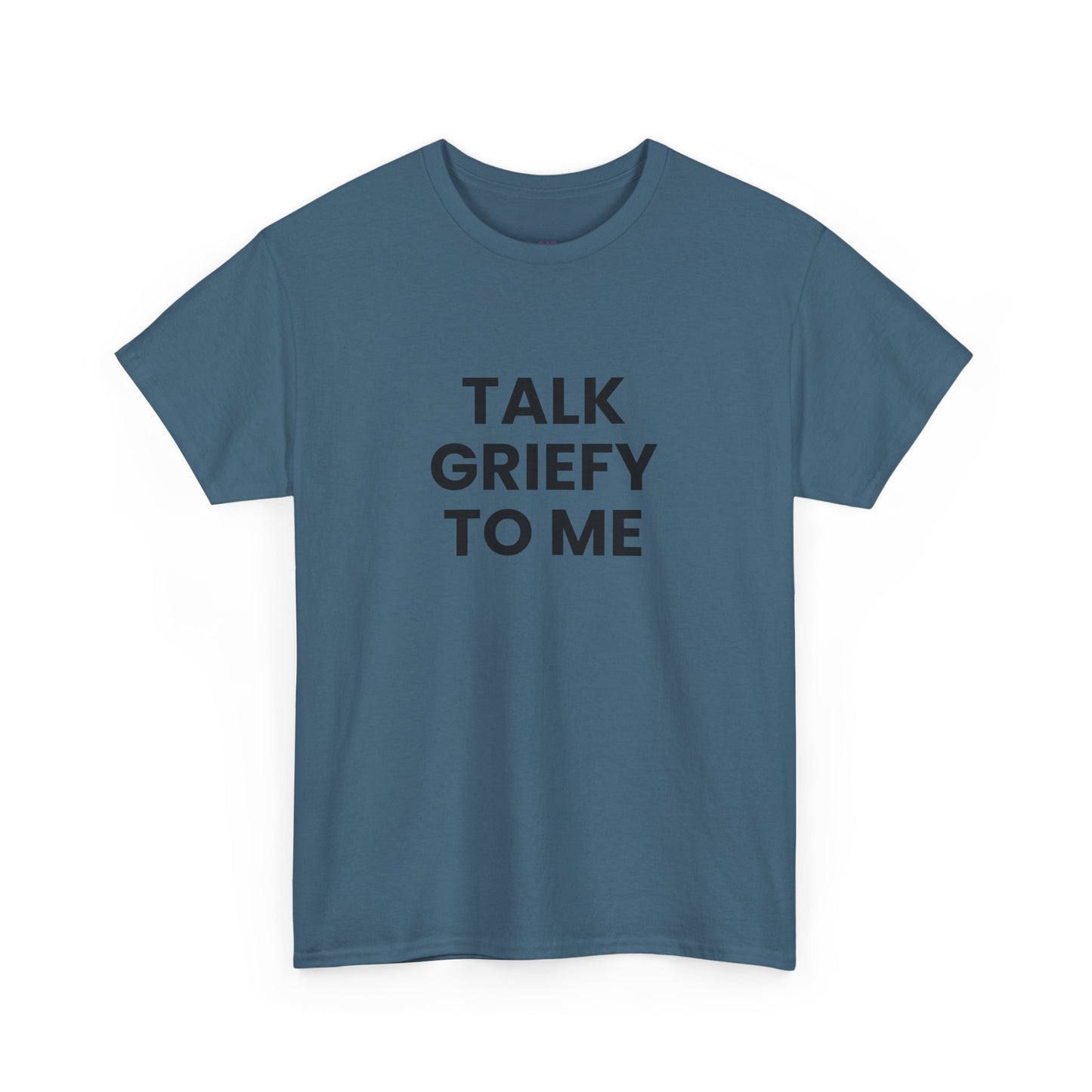 Talk Griefy to Me // Short Sleeve Tee
