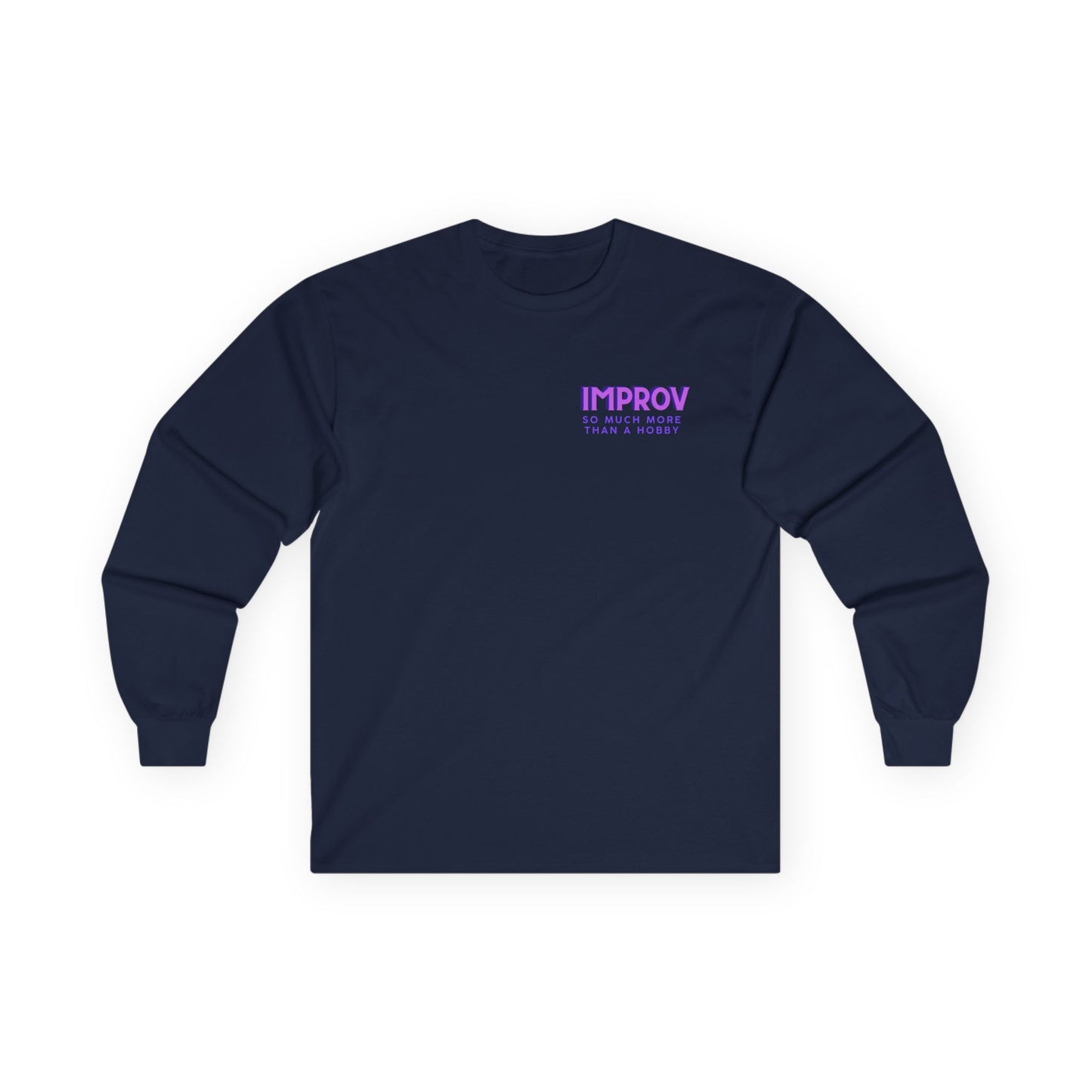 Improv, "Yes, And" Double-sided // Enthusiast Long Sleeve Tee
