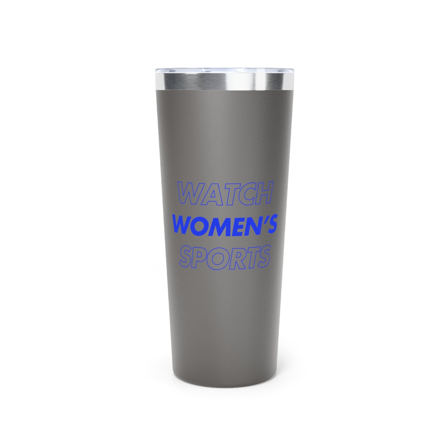 Watch Women's Sports // Copper Vacuum Insulated Tumbler, 22oz - Blue Text