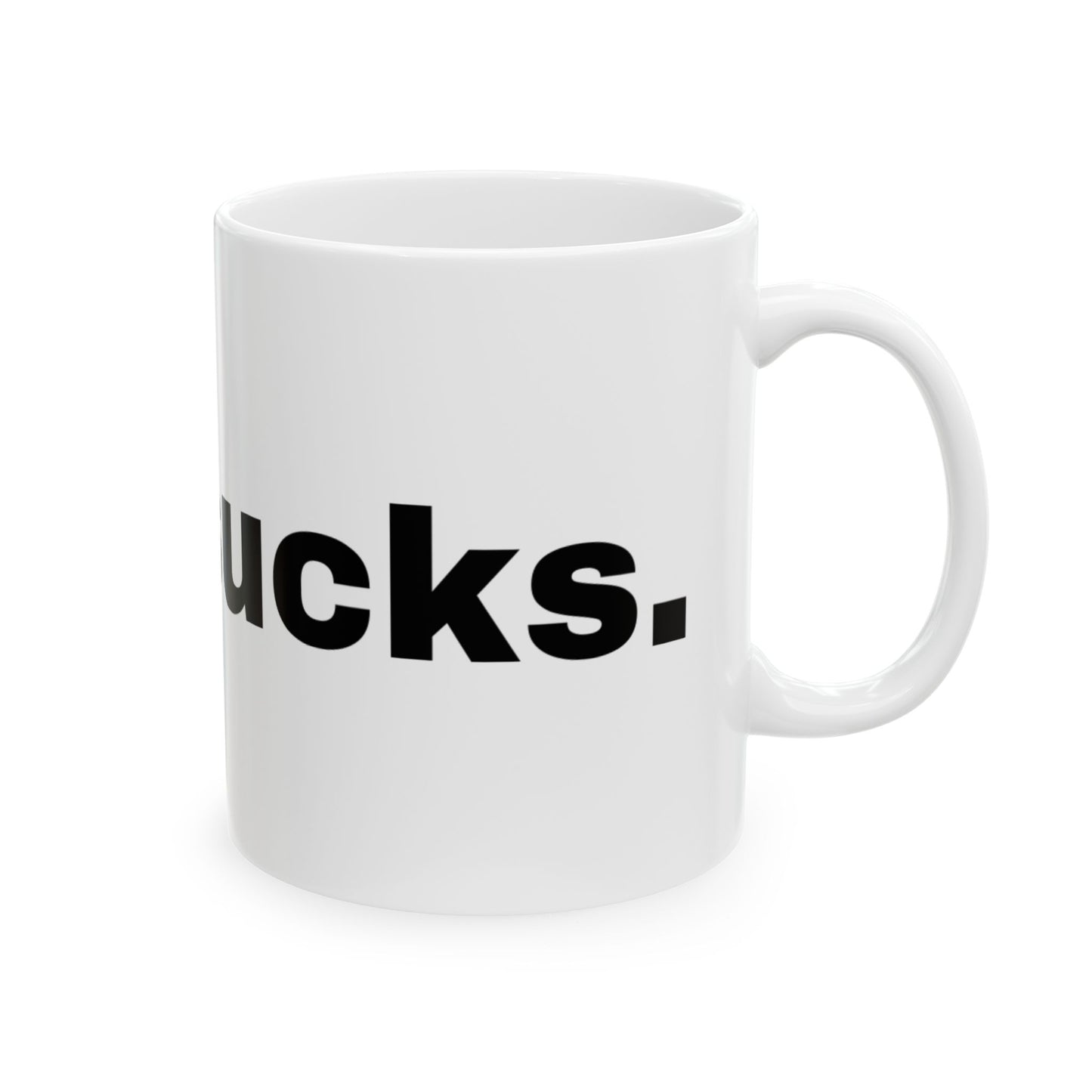 Grief Sucks // Ceramic Mug, (11oz, 15oz)