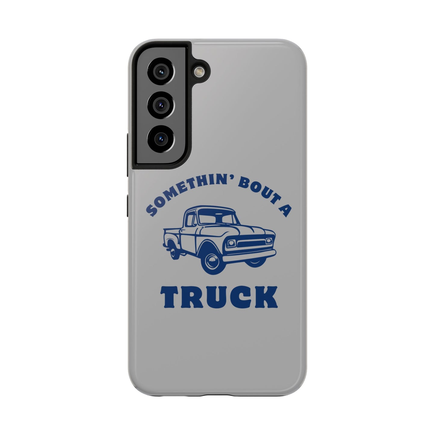 Somethin' Bout a Truck // Phone Case