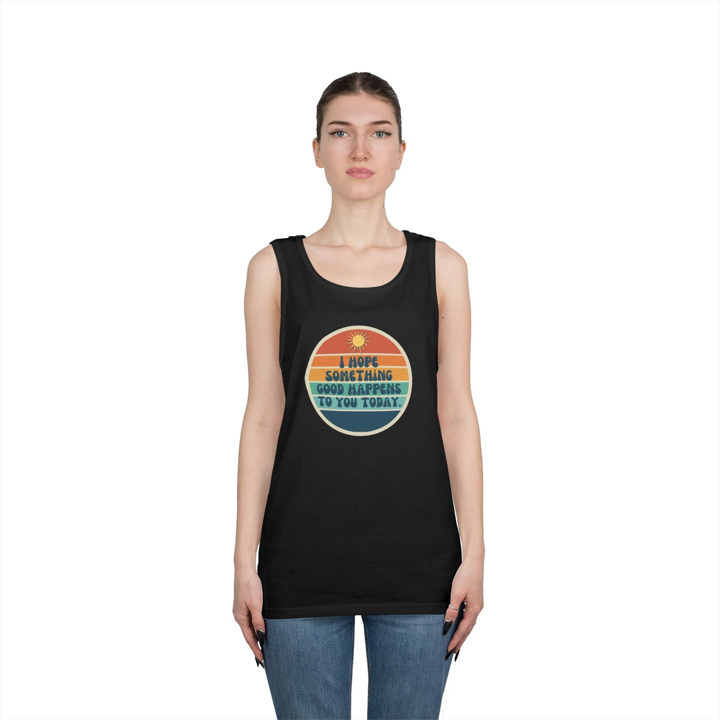 I Hope Something Good Happens to You Today. // Unisex Heavy Cotton Tank Top