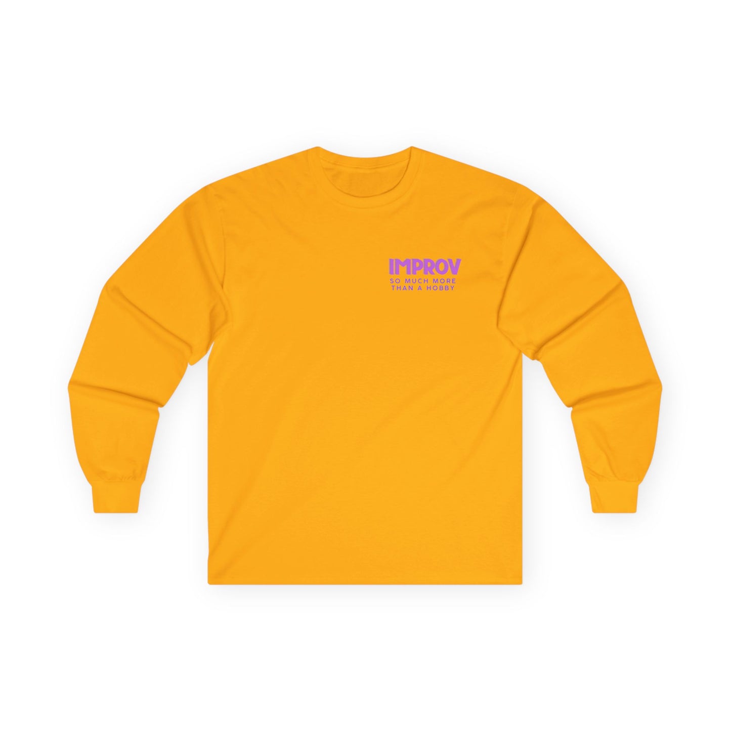 Improv, "Yes, And" Double-sided // Enthusiast Long Sleeve Tee