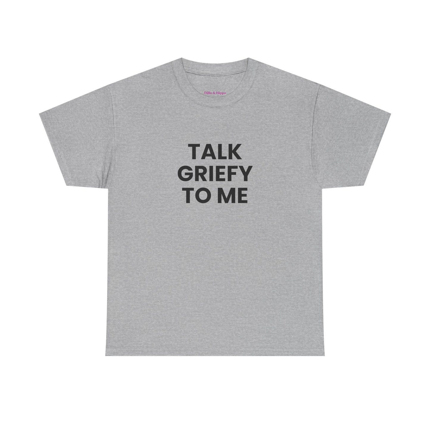 Talk Griefy to Me // Short Sleeve Tee