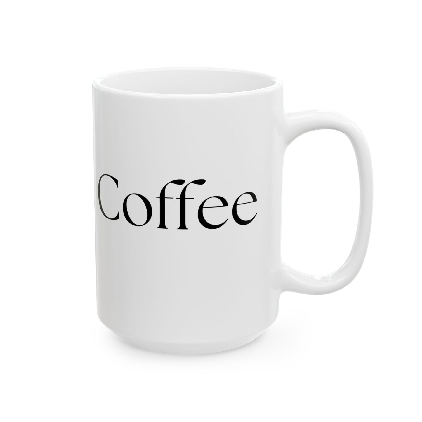 But First, Coffee // Ceramic Mug, (11oz, 15oz)