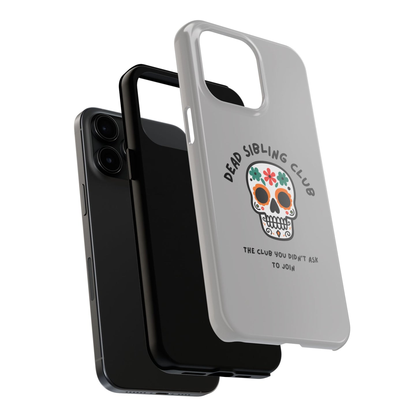 The Club You Didn't Ask to Join - Dead Sibling // Phone Case