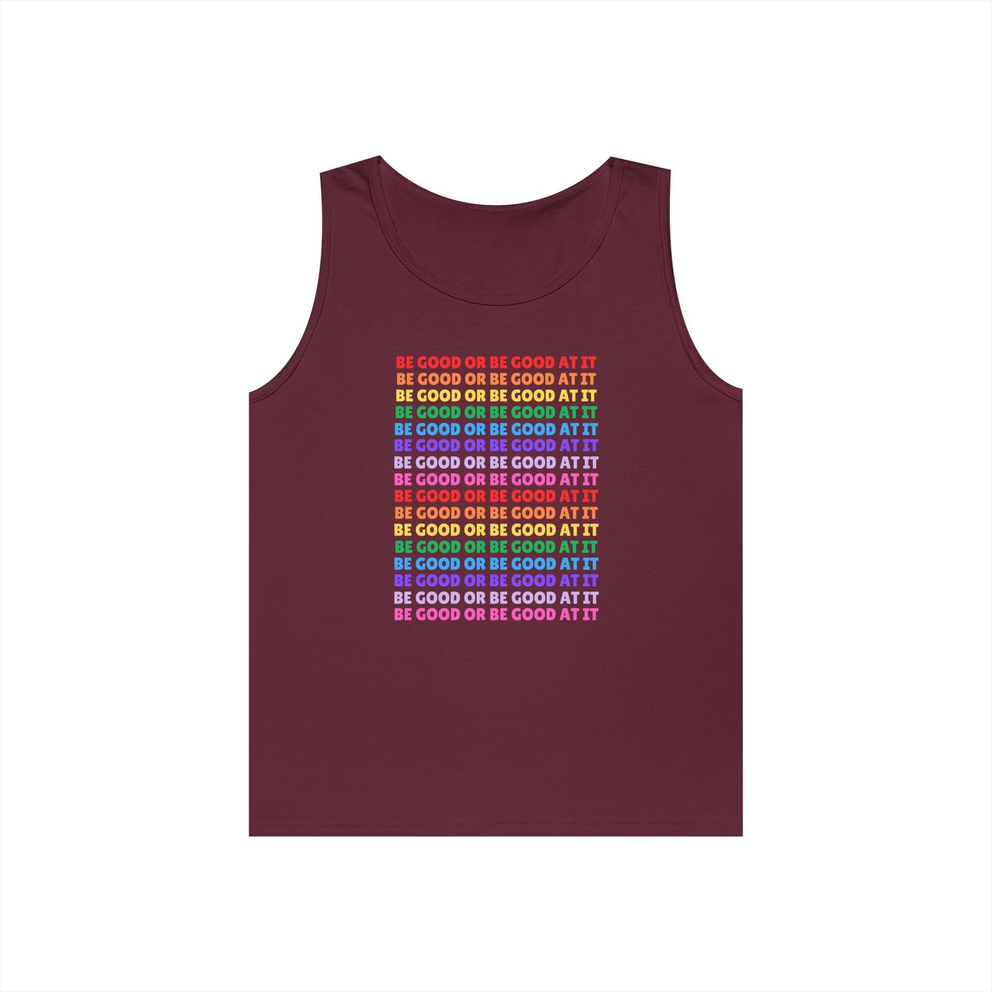 Be Good Or Be Good At It // Unisex Heavy Cotton Tank Top
