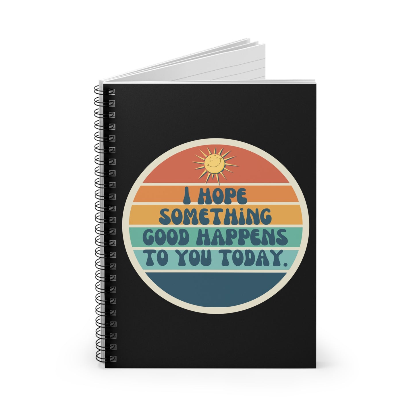 I hope something good happens to you today // Spiral Notebook - Ruled Line