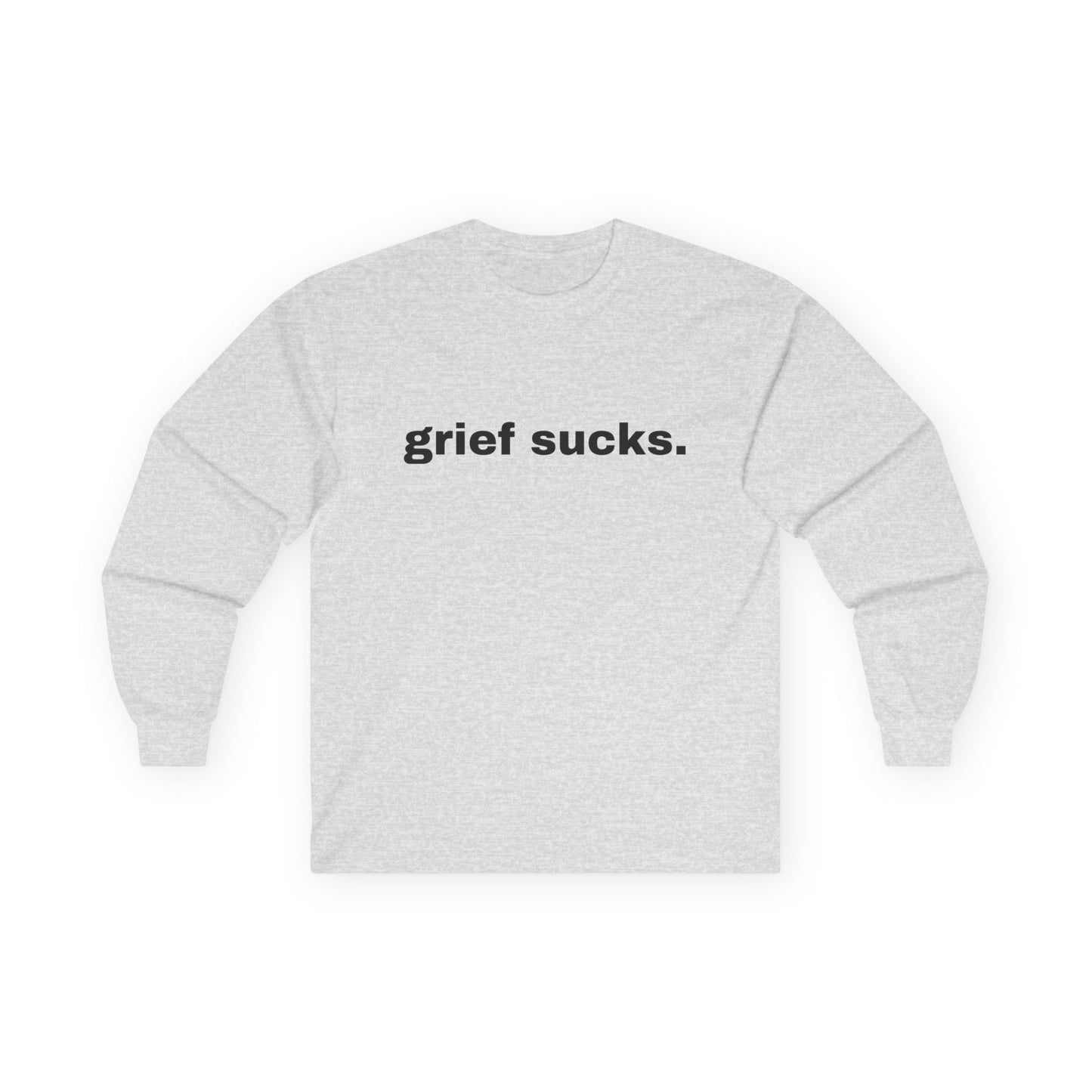 Grief Sucks // Unisex Ultra Cotton Long Sleeve Tee