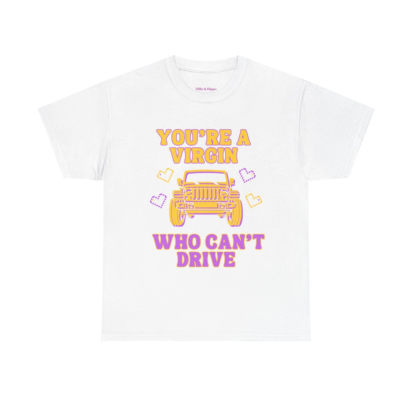 You're a Virgin Who Can't Drive // Unisex Heavy Cotton Tee