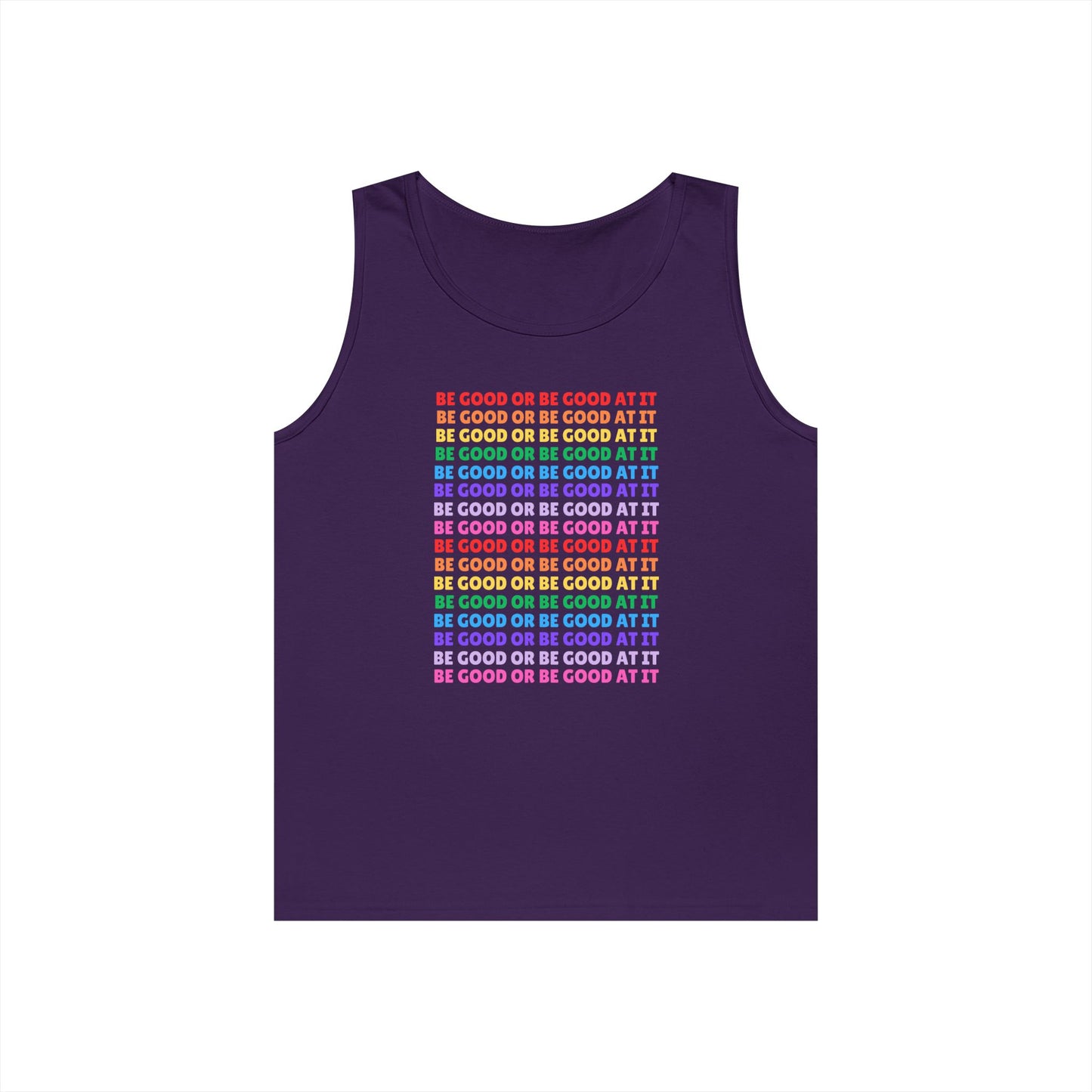 Be Good Or Be Good At It // Unisex Heavy Cotton Tank Top