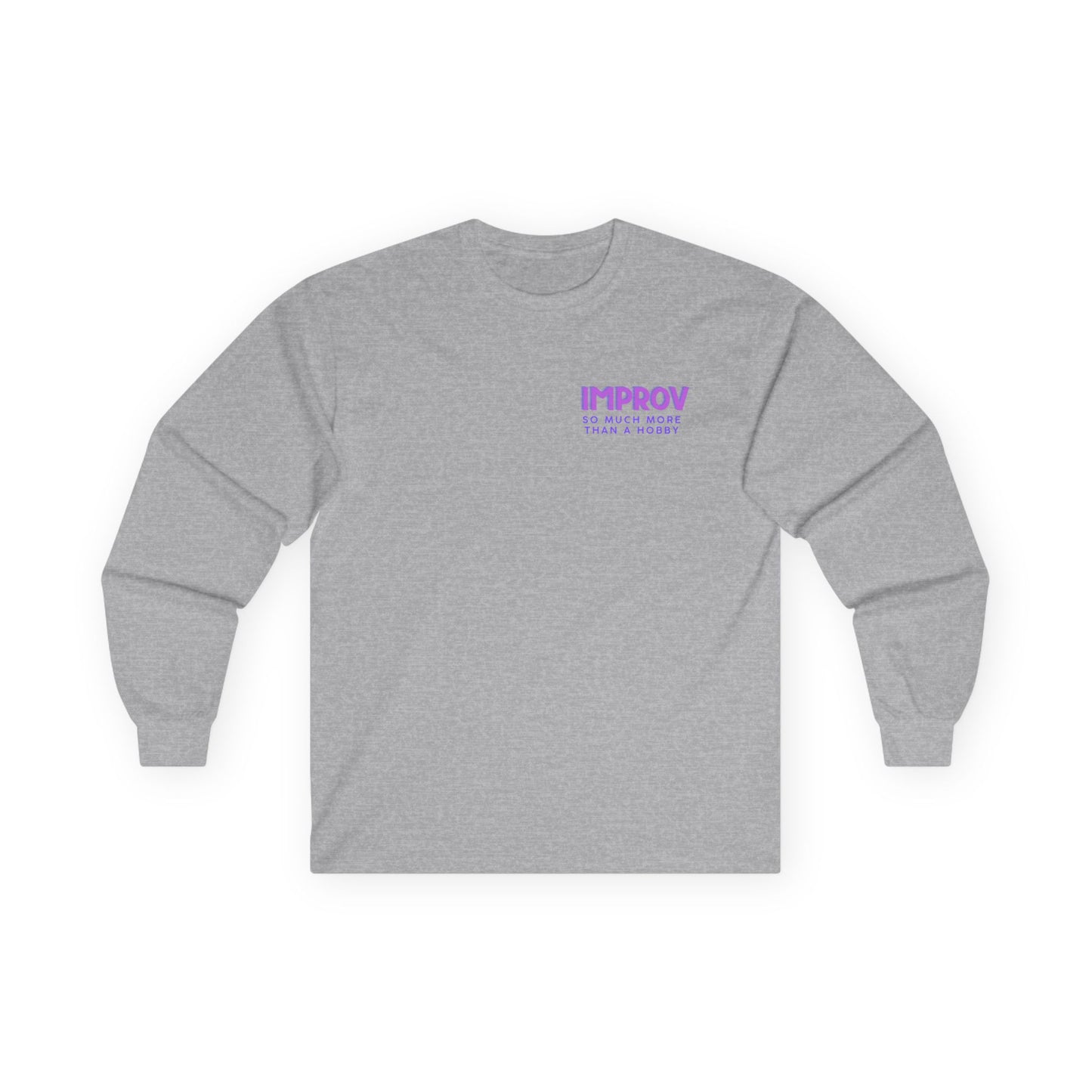 Improv, "Yes, And" Double-sided // Enthusiast Long Sleeve Tee