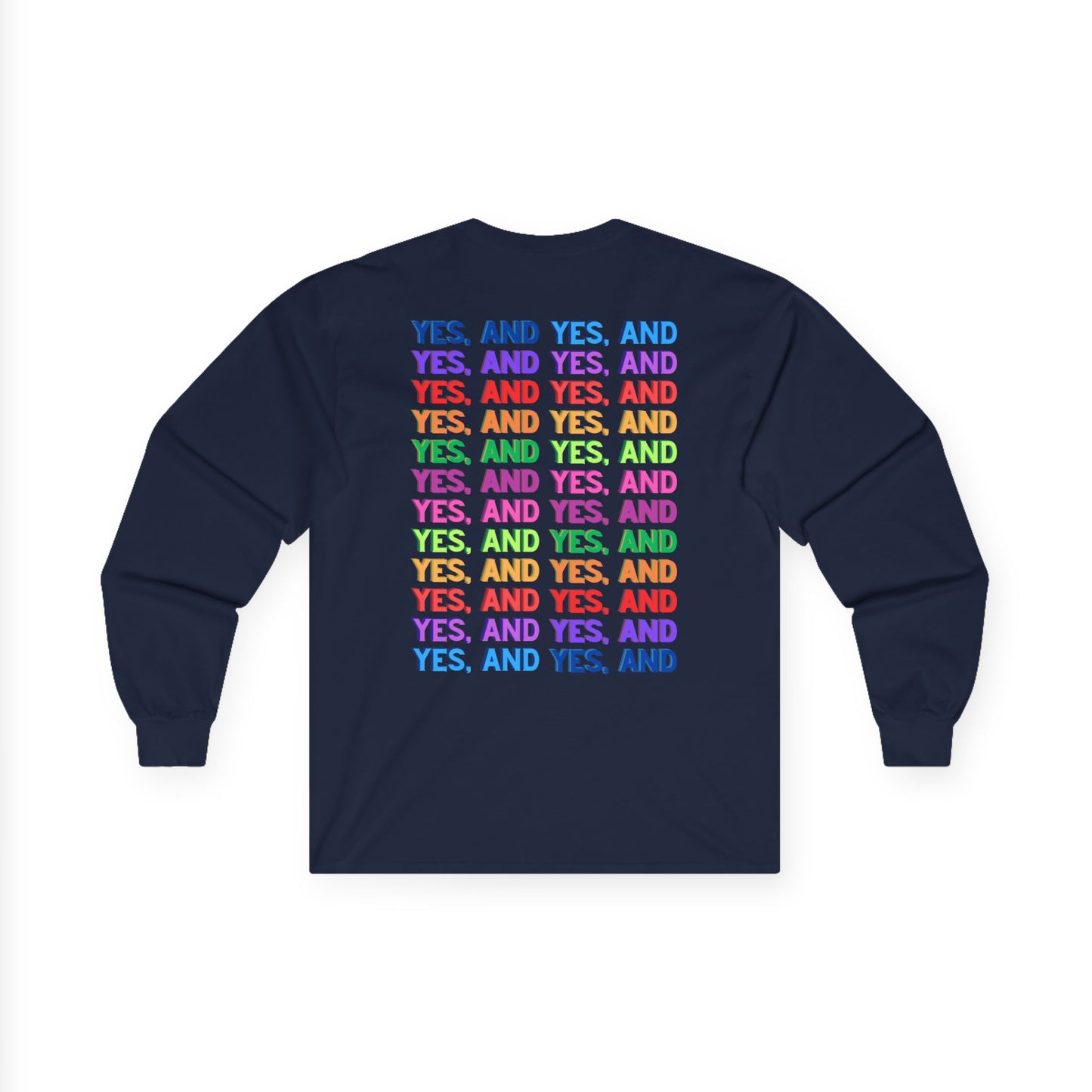 Improv, "Yes, And" Double-sided // Enthusiast Long Sleeve Tee