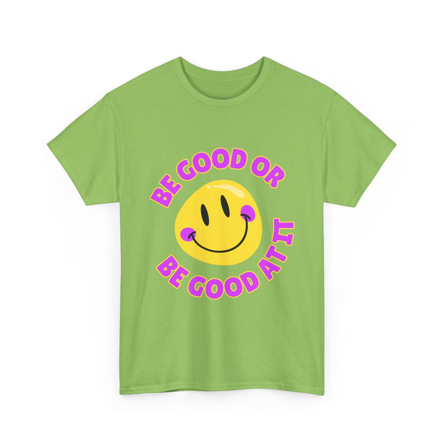 Be Good or Be Good at It // Unisex Heavy Cotton Tee - Vibes Shirt