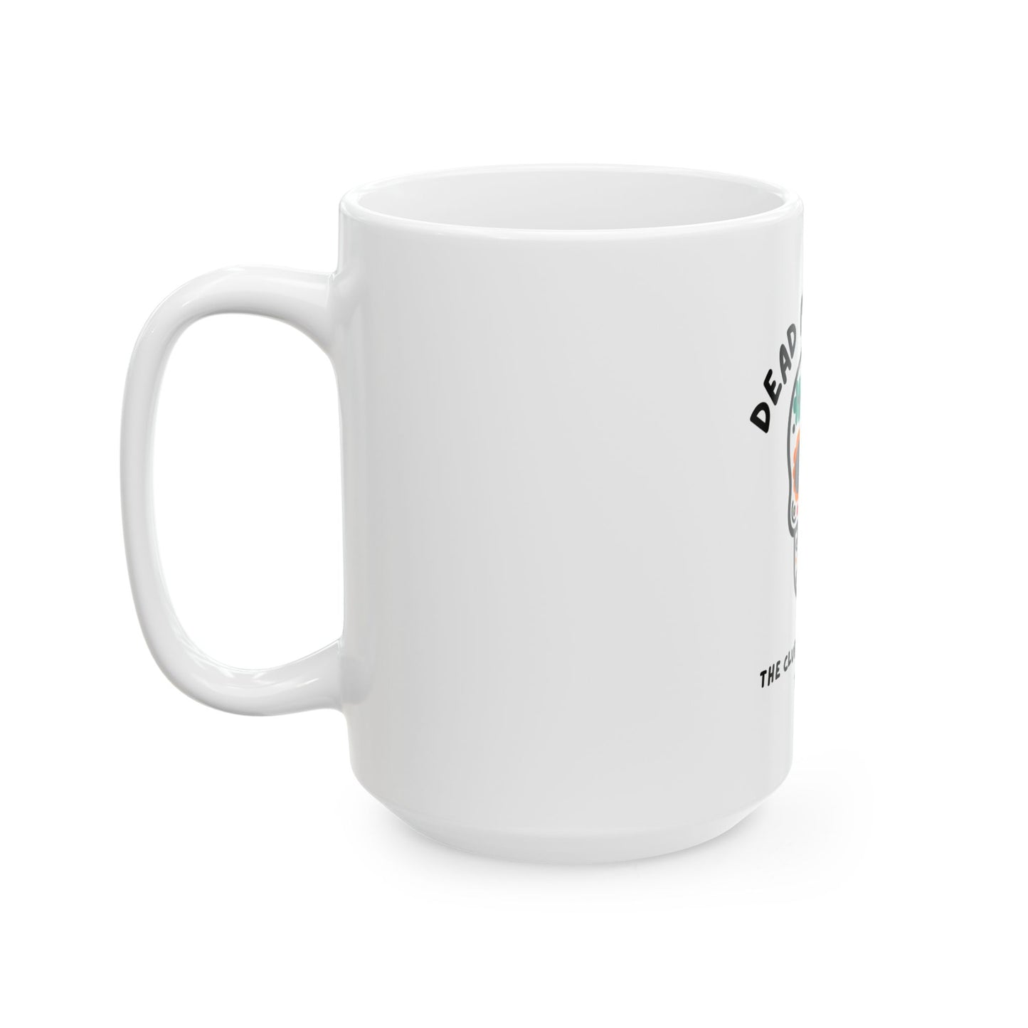 The Club You Didn't Ask to Join - Dead Mom // Ceramic Mug, (11oz, 15oz)