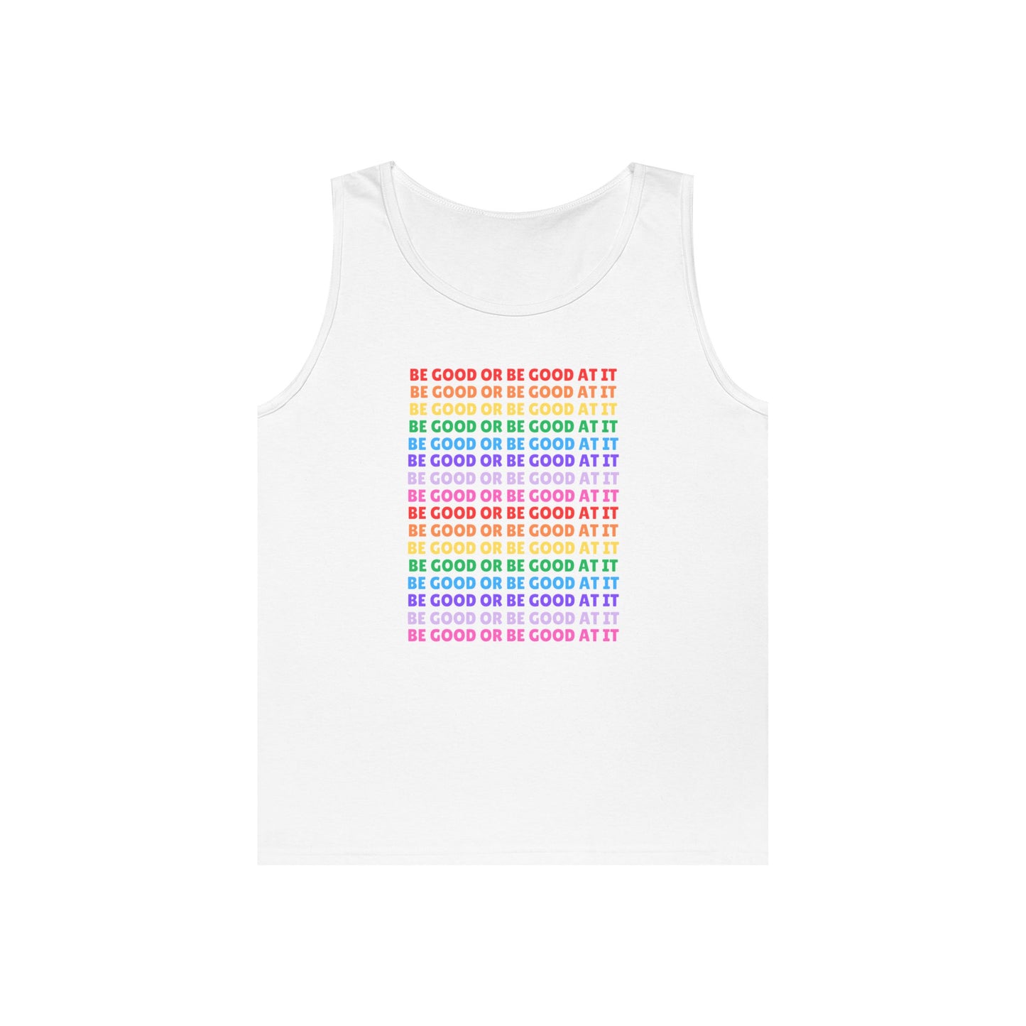 Be Good Or Be Good At It // Unisex Heavy Cotton Tank Top