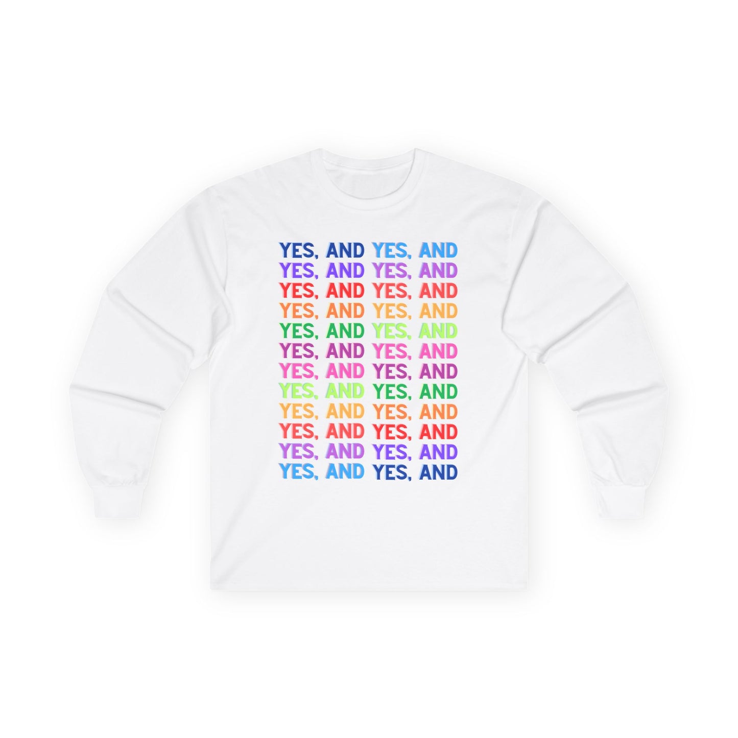 Improv, "Yes, And" // Positive Affirmation Long Sleeve Tee - Unisex, Comfortable & Stylish
