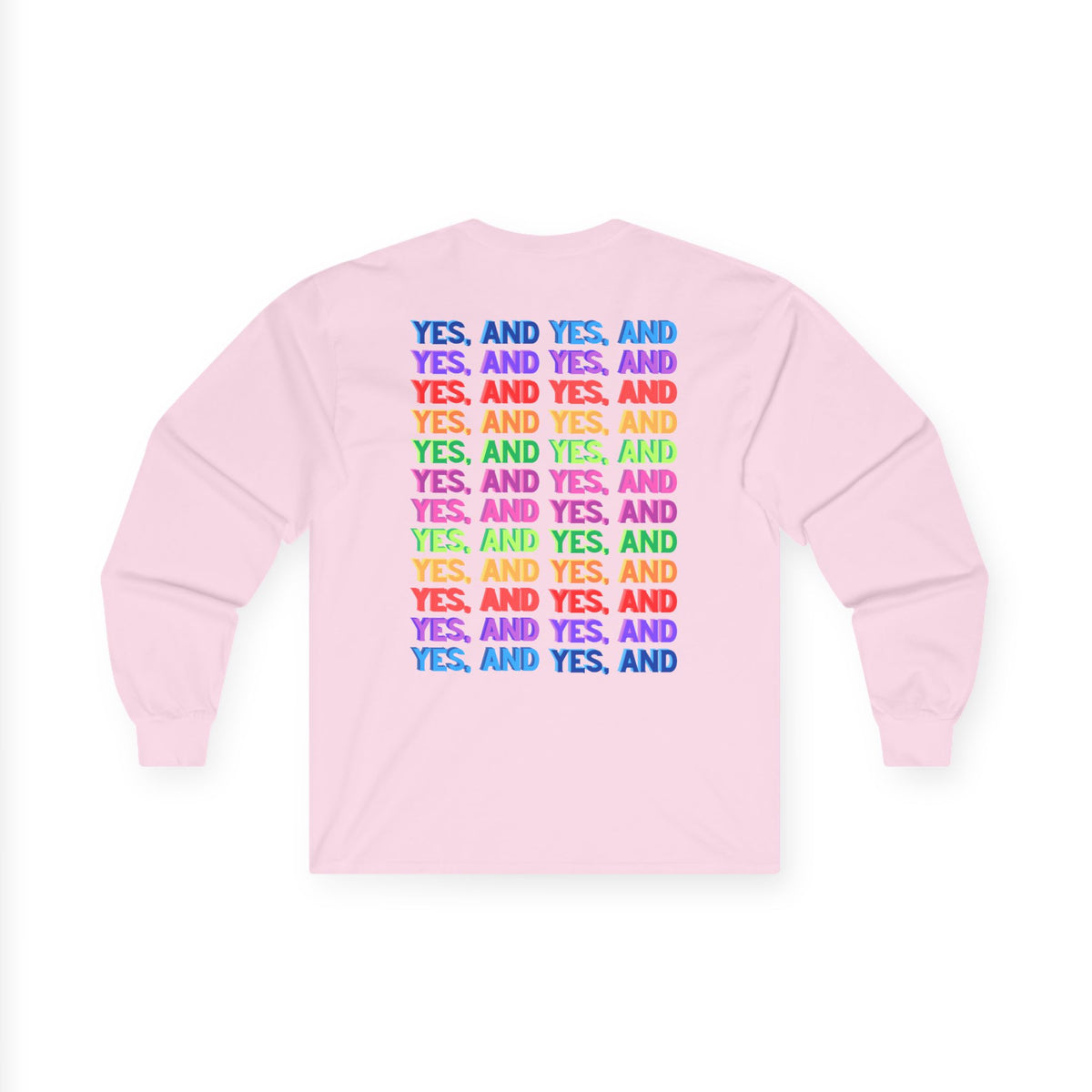 Improv, "Yes, And" Double-sided // Enthusiast Long Sleeve Tee