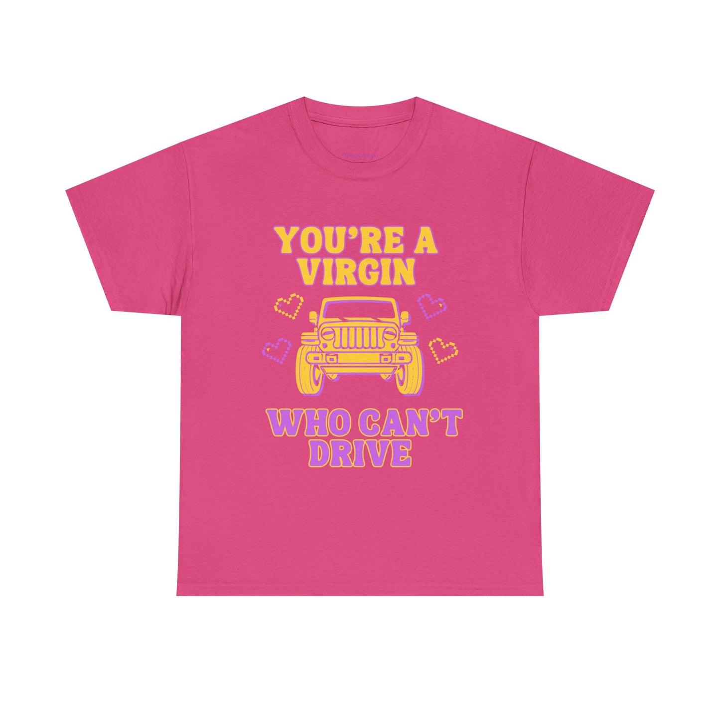 You're a Virgin Who Can't Drive // Unisex Heavy Cotton Tee