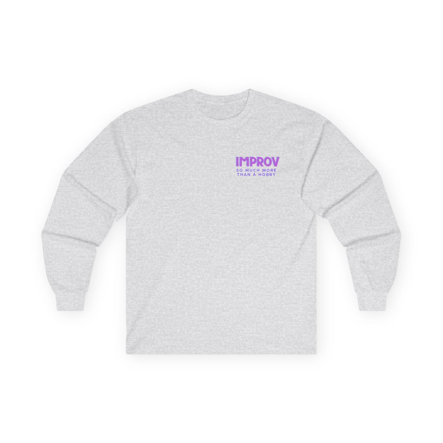 Improv, "Yes, And" Double-sided // Enthusiast Long Sleeve Tee
