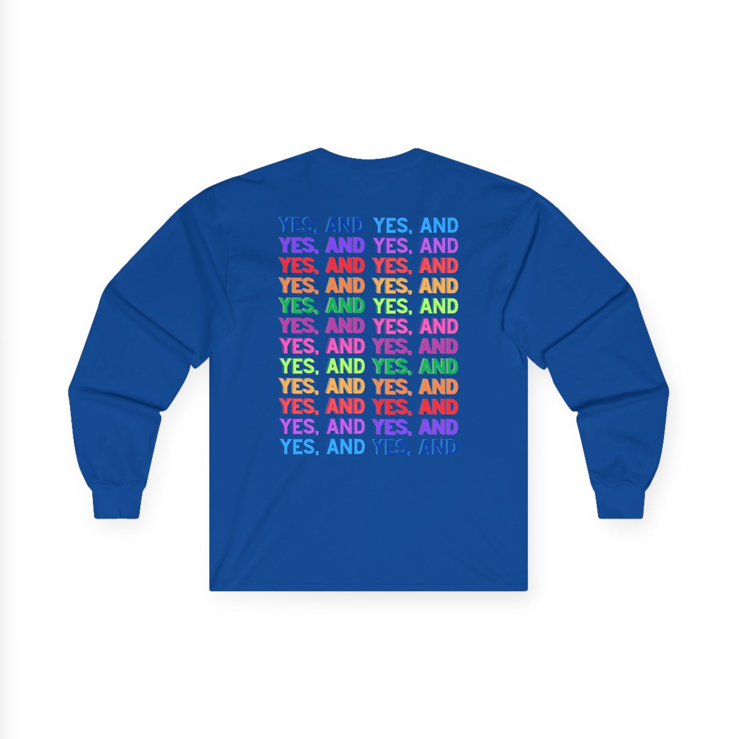 Improv, "Yes, And" Double-sided // Enthusiast Long Sleeve Tee
