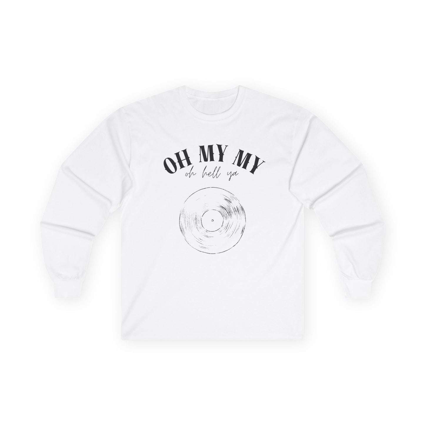Oh My My // Unisex Long Sleeve Tee - Retro Vinyl Graphic