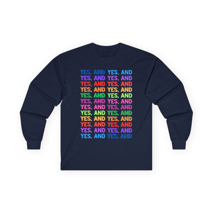 Improv, "Yes, And" // Positive Affirmation Long Sleeve Tee - Unisex, Comfortable & Stylish